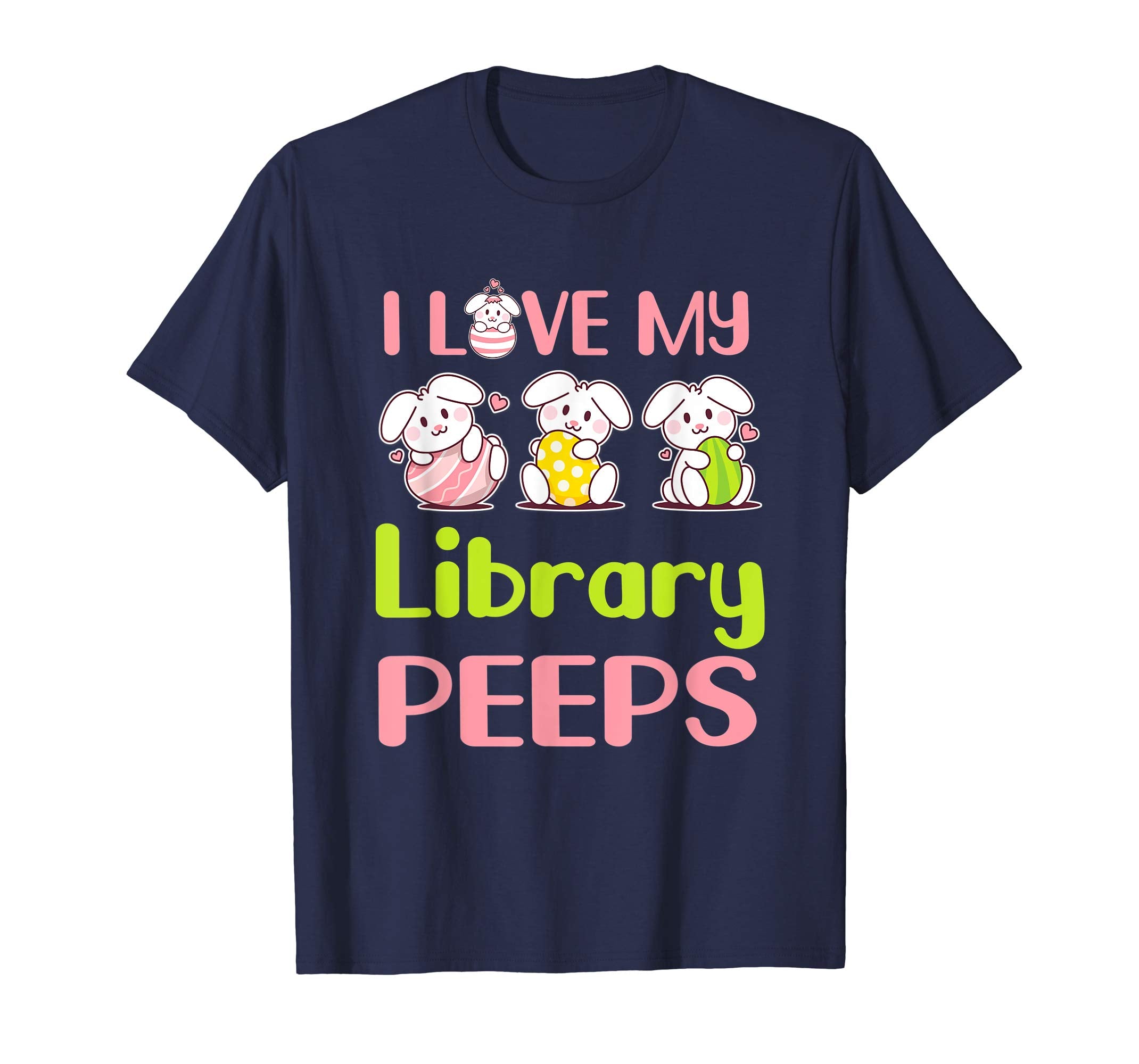 I Love My Library Peeps Happy Easter Teacher Shirt