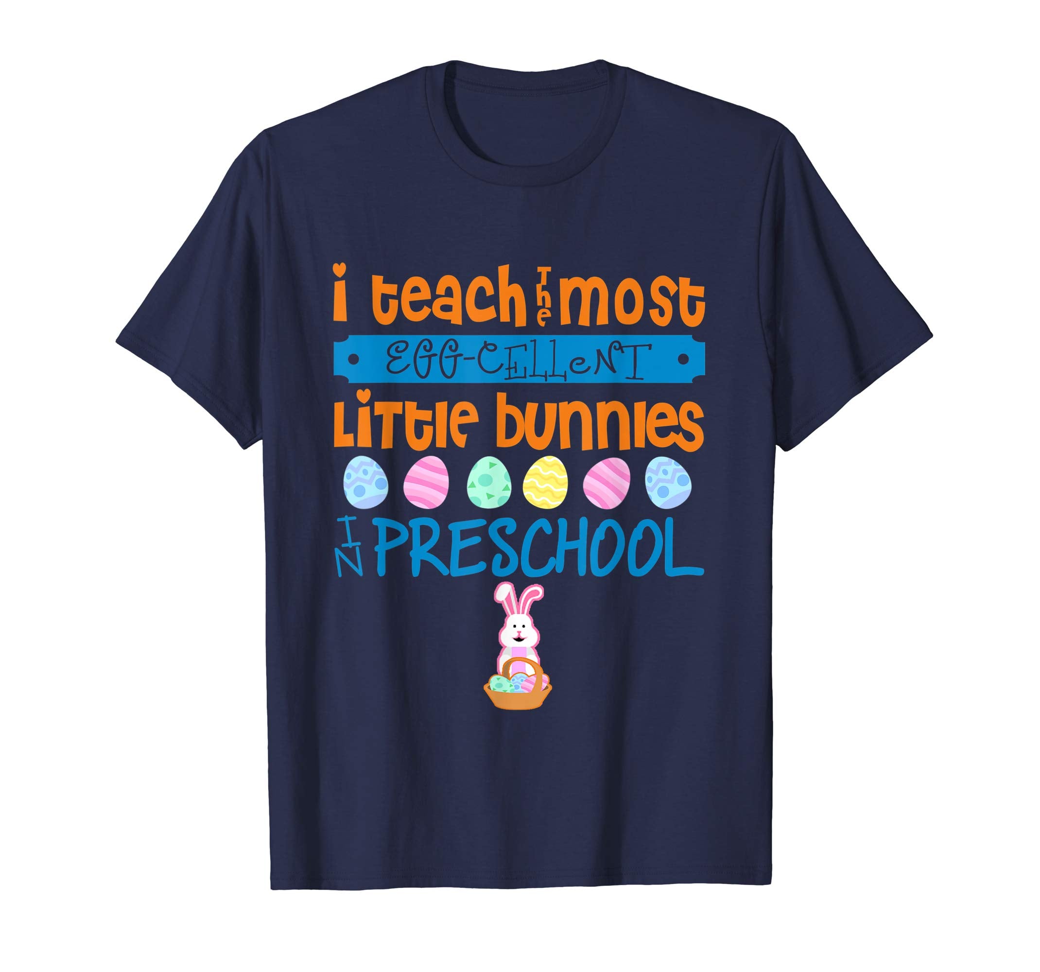 Easter Egg Shirt - Preschool Teachers Bunny Gift