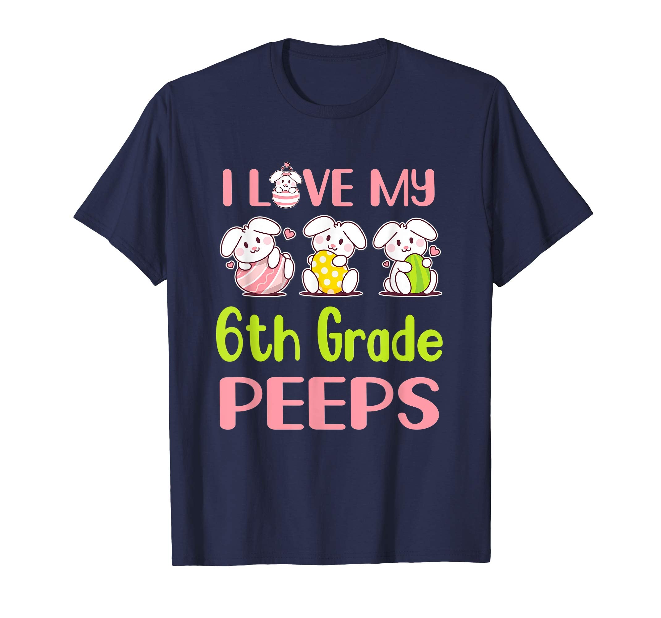 I Love My 6Th Grade Peeps Happy Easter Teacher Shirt