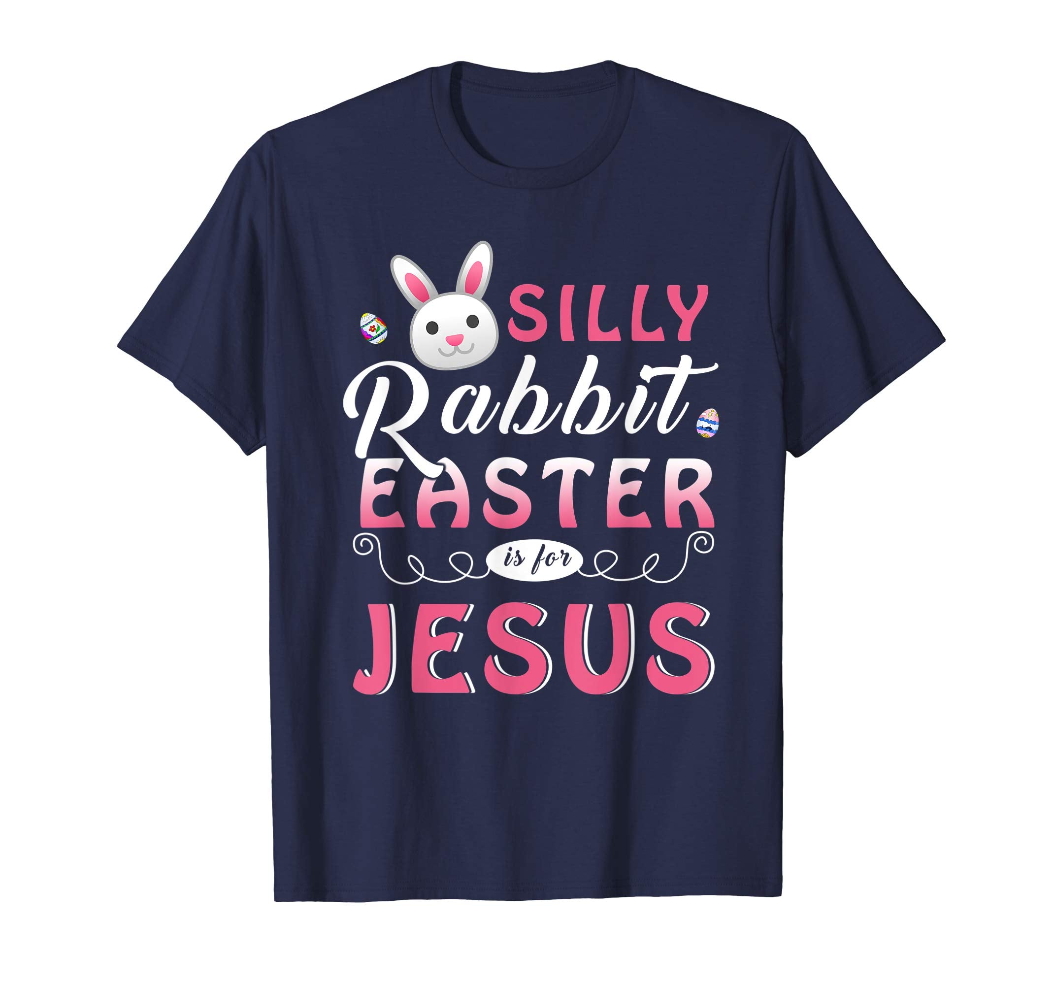 Silly Rabbit Easter Is For Jesus T-Shirt-Funny Christian Tee