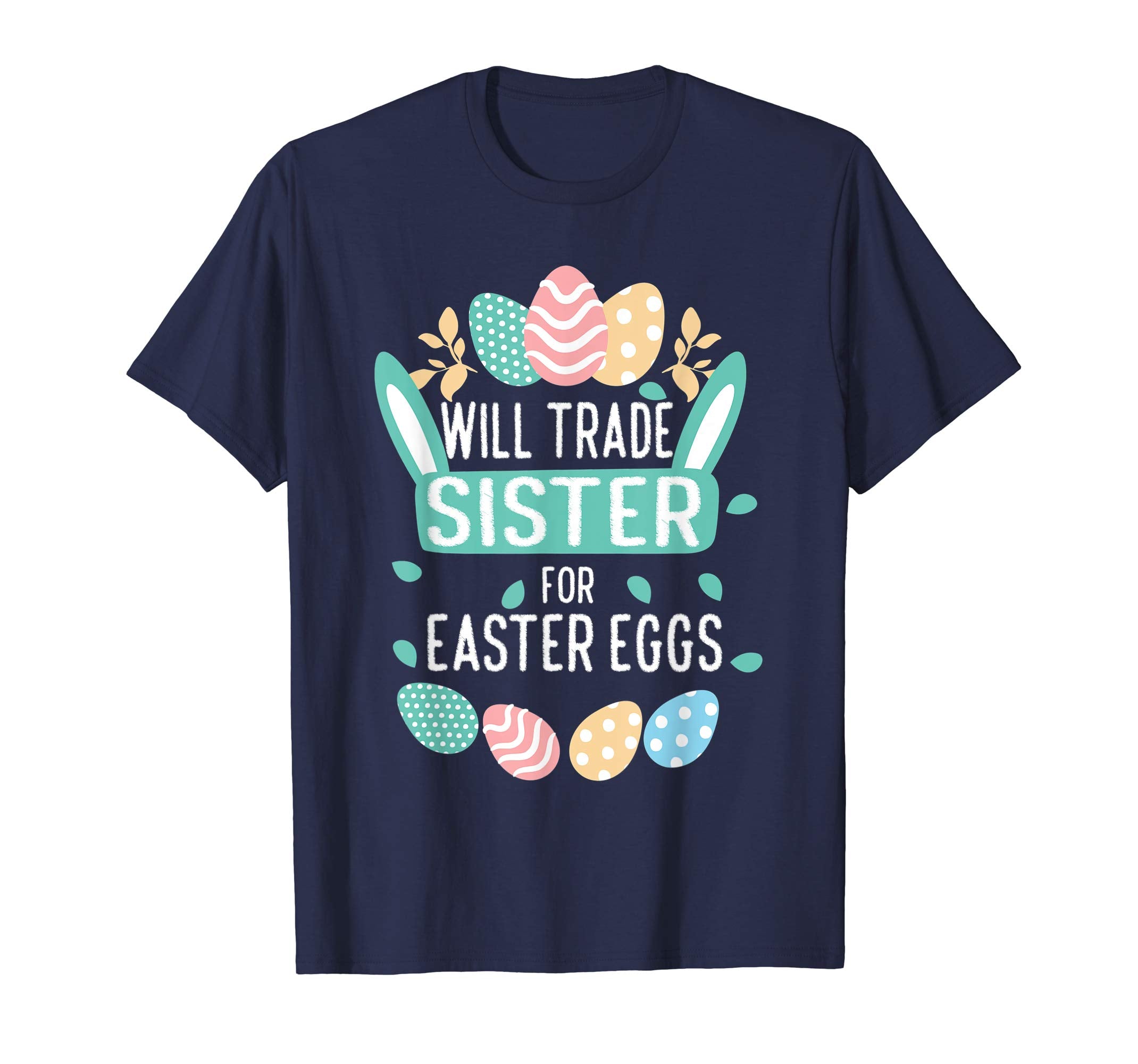 Boys Easter Bunny Gift Shirt Will Trade Sister For Eggs Tee
