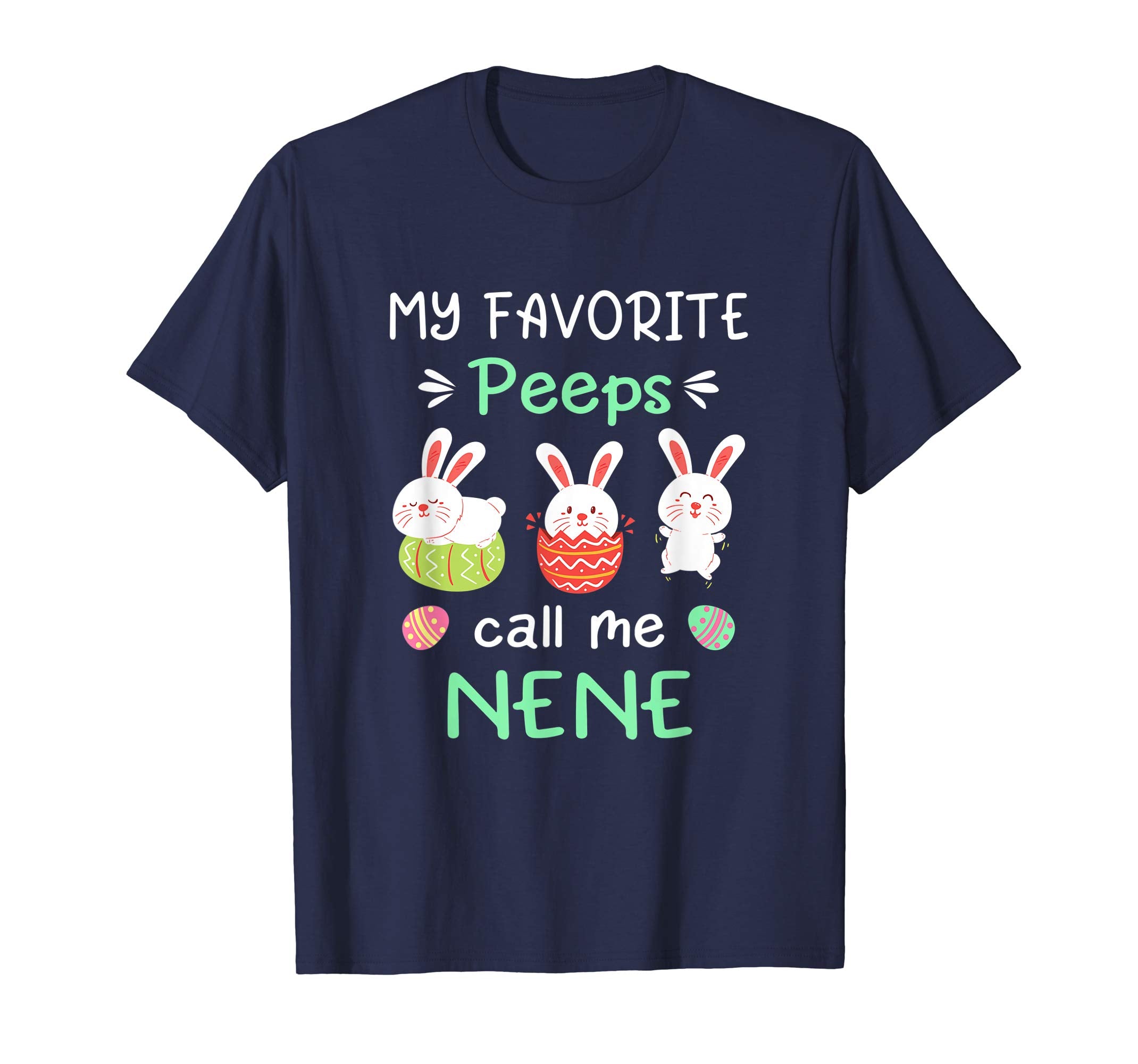 My Favorite Peeps Call Me Nene Shirt Happy Easter Day