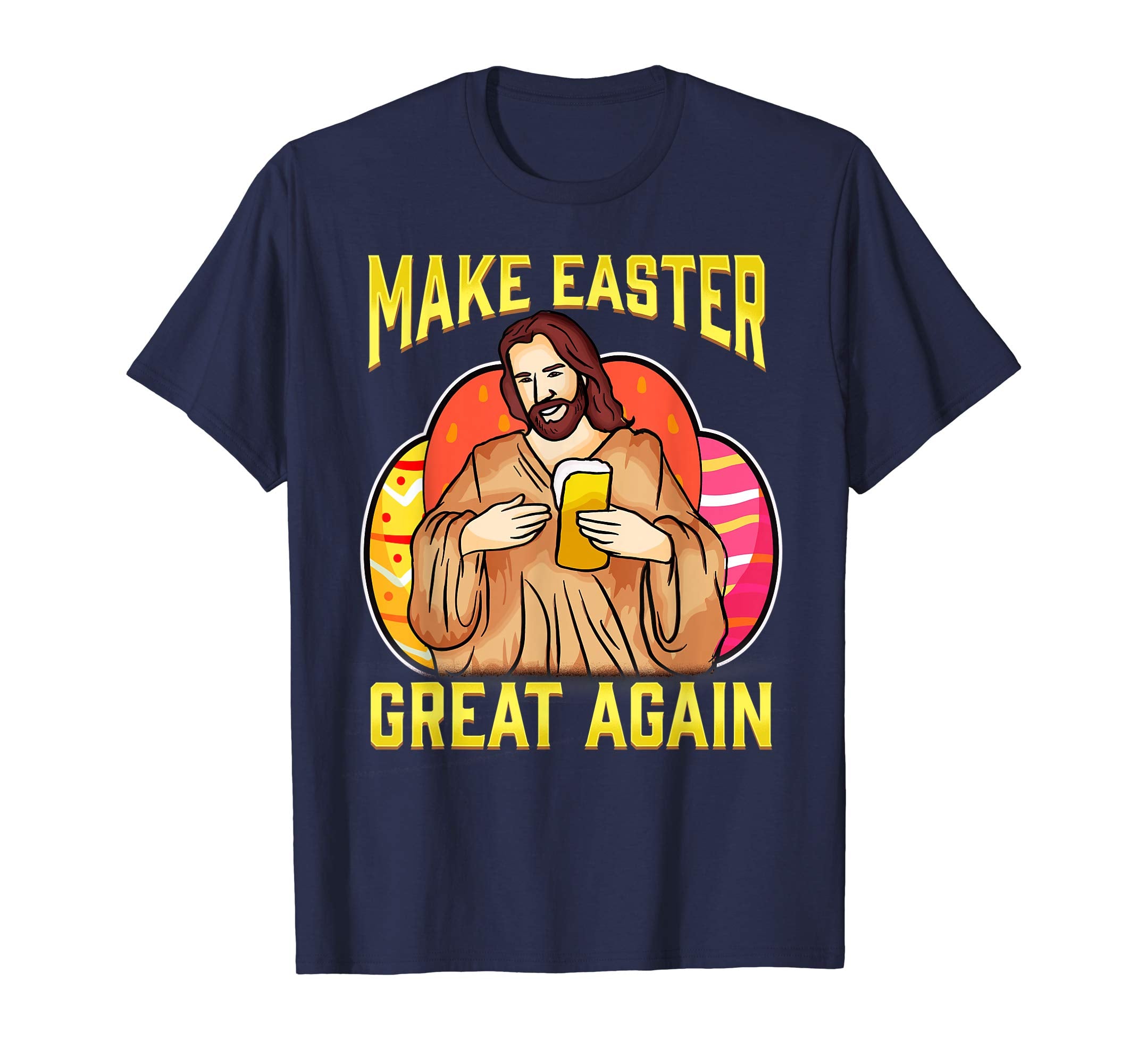 Make Easter Great Again Shirt - Funny Easter Jesus Beer Gift