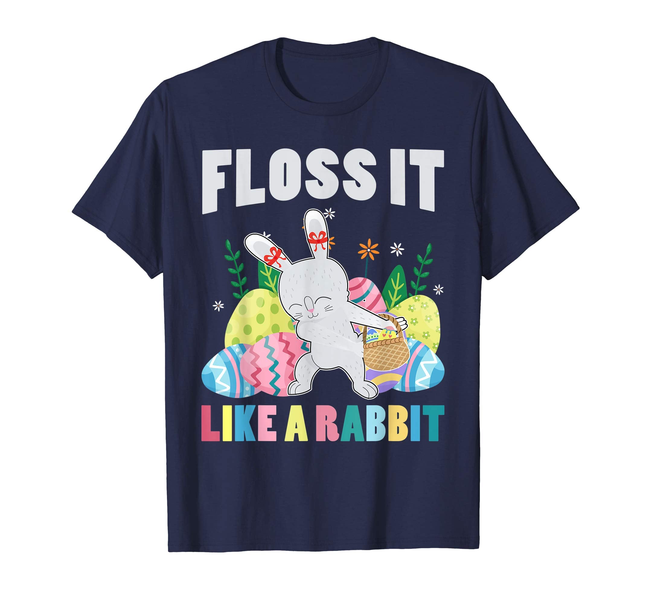 Floss-It-Like-A-Rabbit T-shirt Funny Easter Day