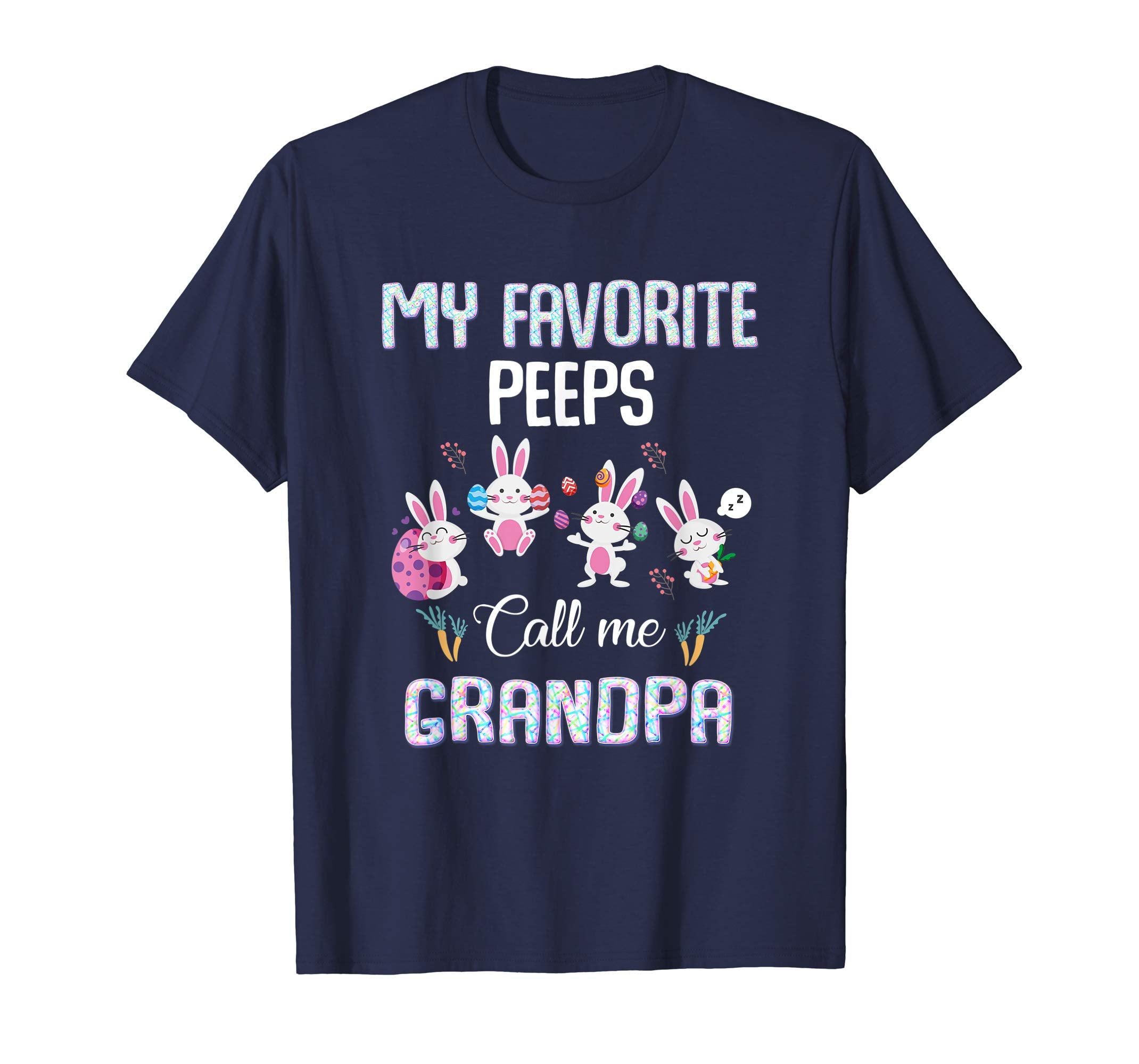 My favorite peeps call me Grandpa T-shirt Easter Bunny Gift