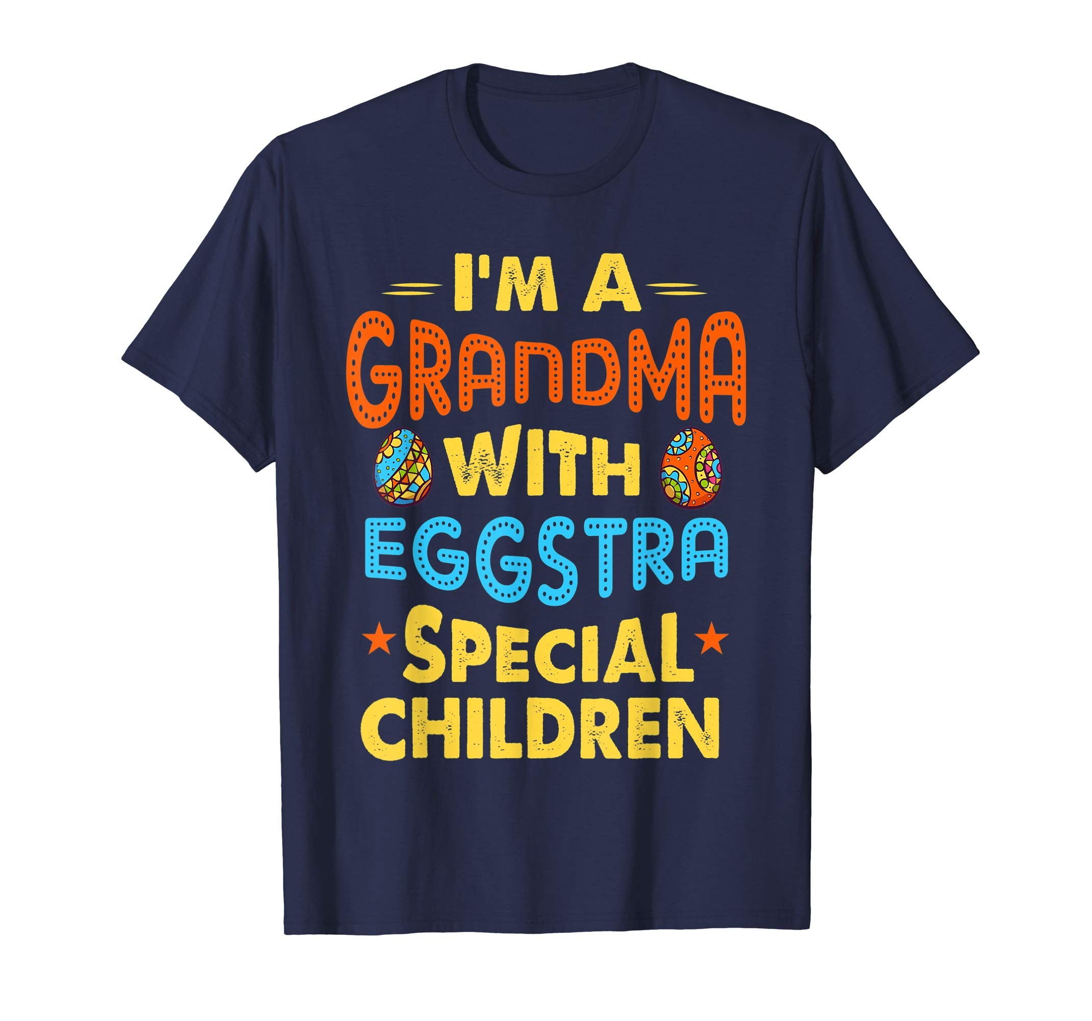 I'm A Grandma With Eggstra Special Children Easter Shirt