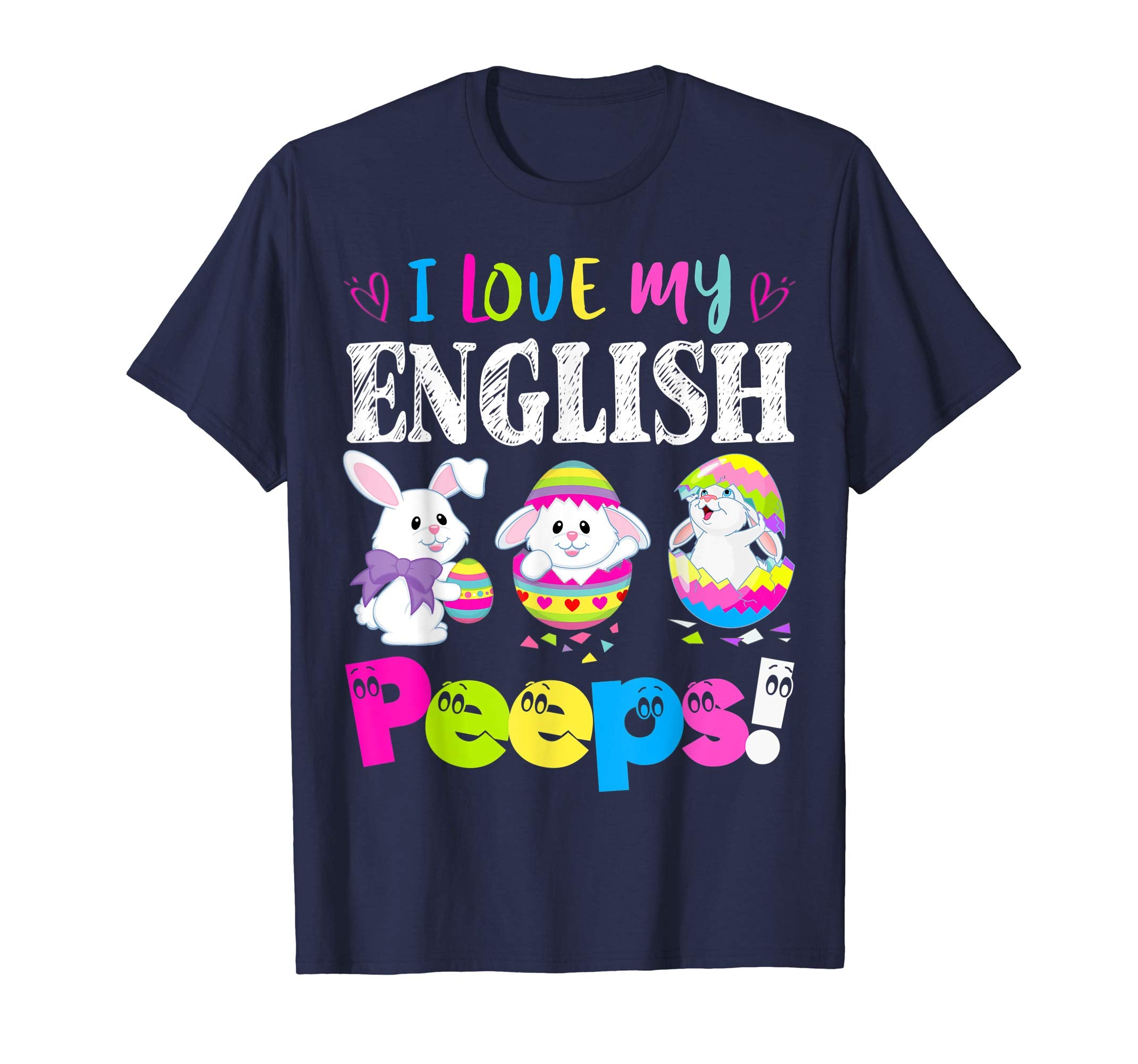 I Love My English Peeps Easter Bunny Gift T-Shirt