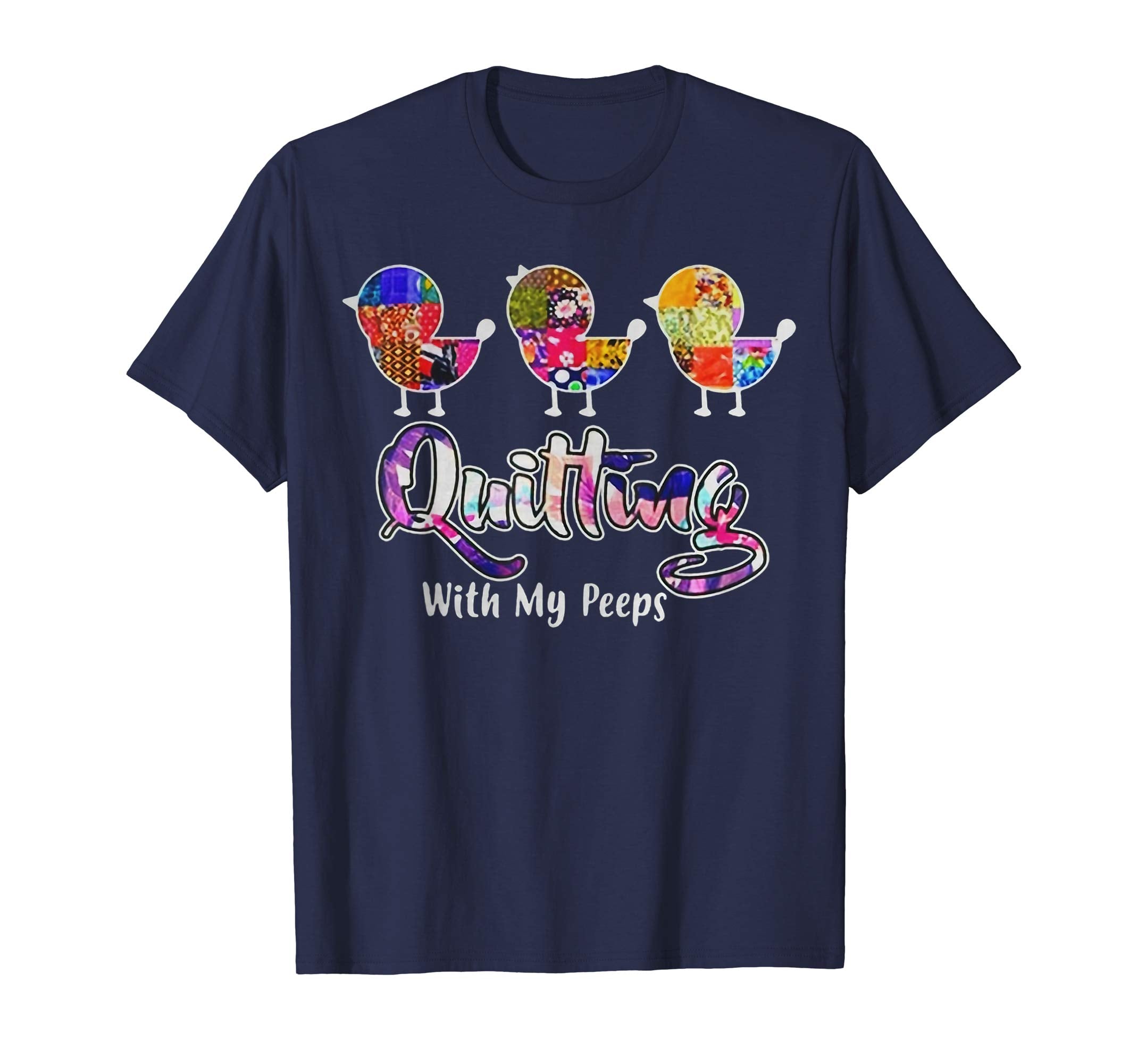 Quilting with my peeps t-shirts Easter T shirt