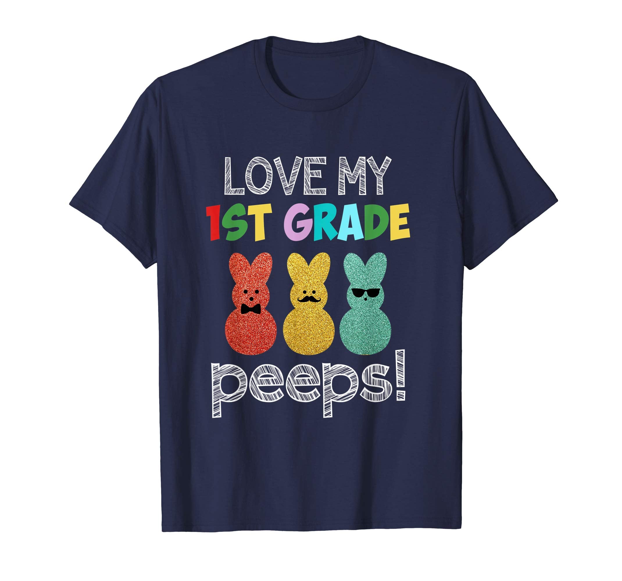 I Love My First Grade Peeps Shirt - Easter Day Teacher Gift