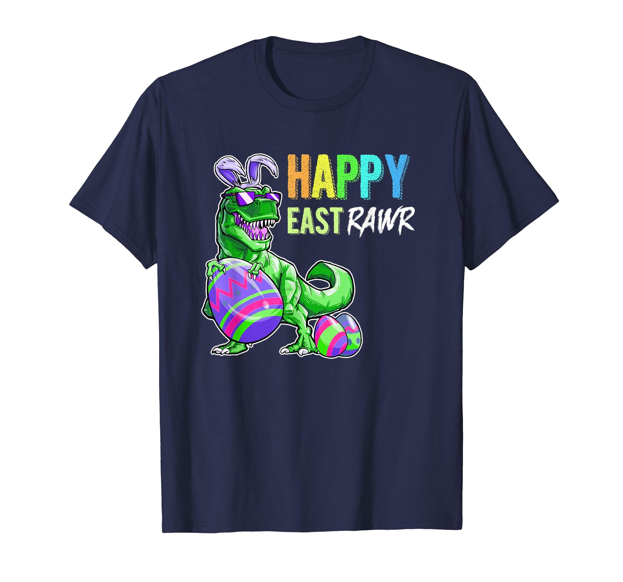 Happy Eastrawr T Rex Dinosaur Easter Bunny Egg T Shirt Funny