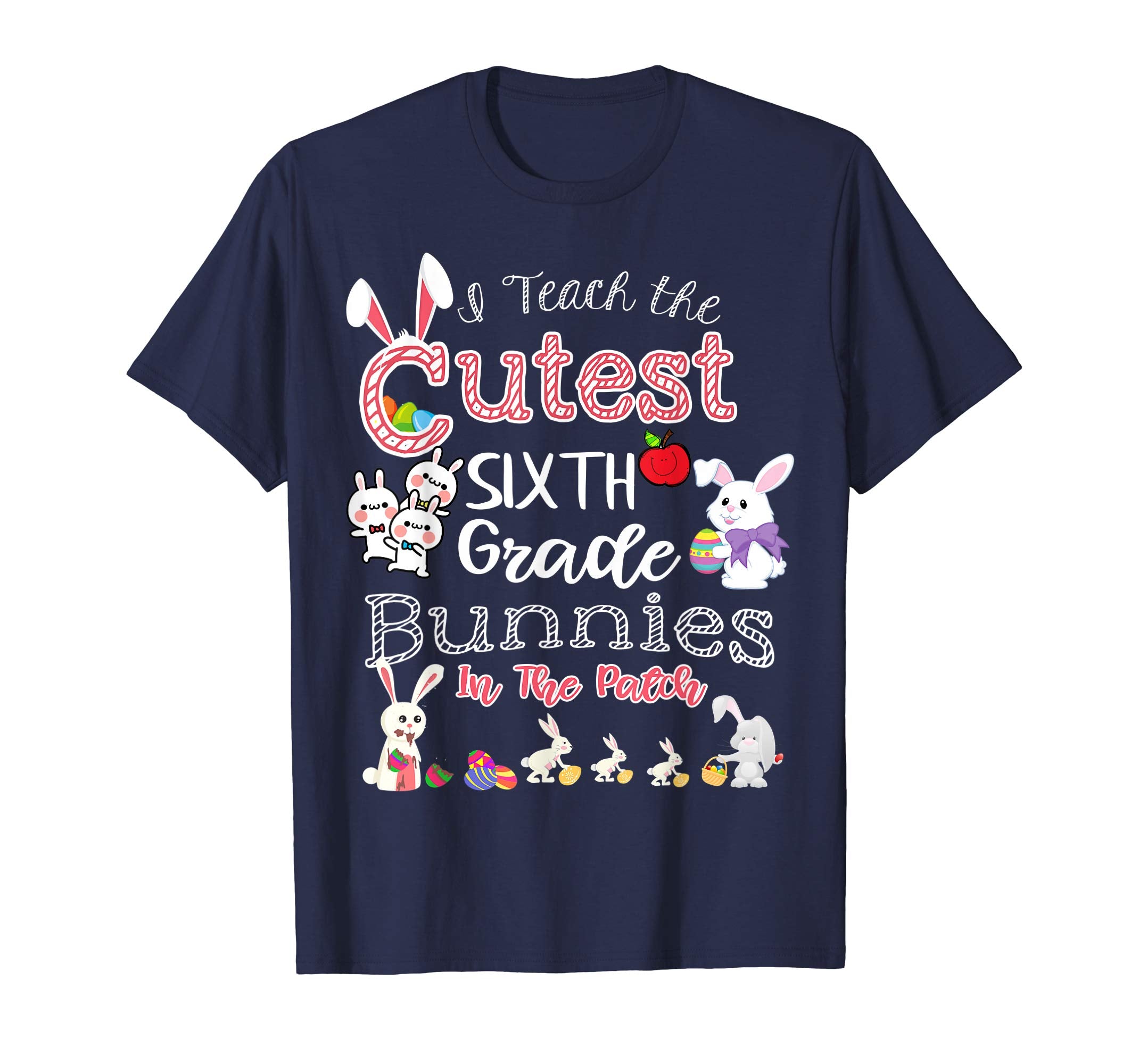 Cute Easter Sixth Grade Teacher T Shirt - Cutest Bunnies