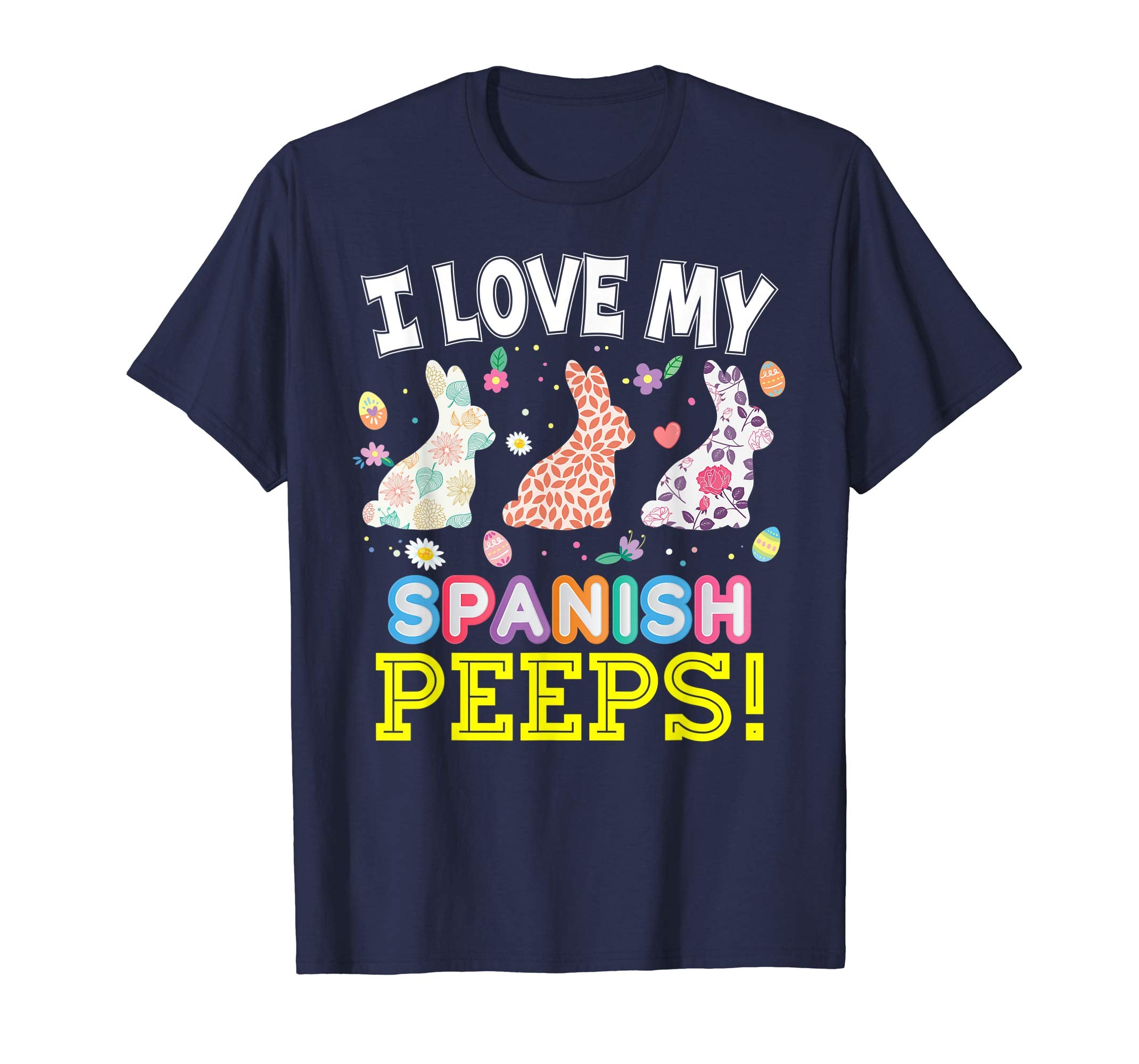 I Love My Spanish Peeps Teacher Easter Bunnies T-Shirt Cute