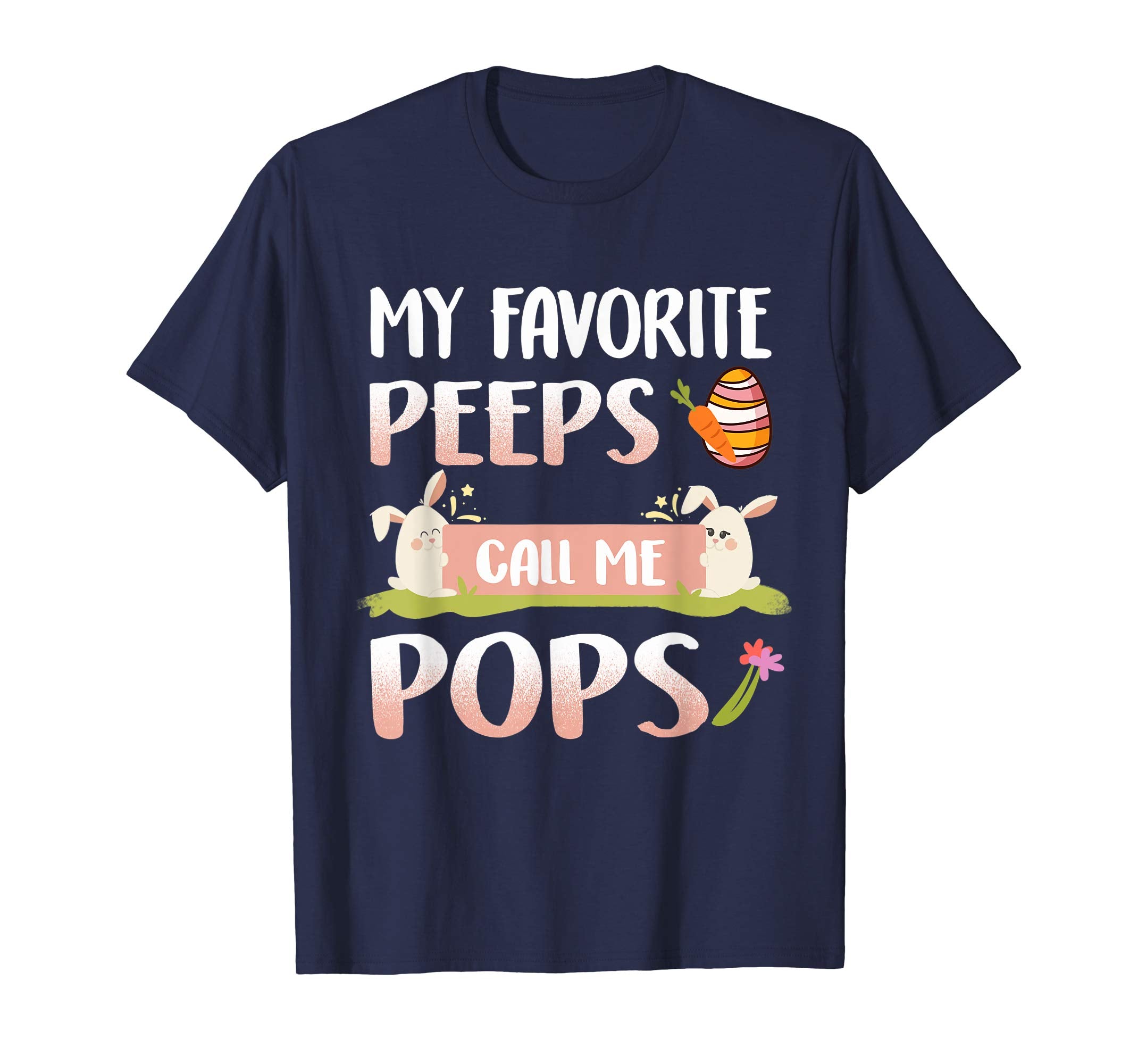 My Favorite Peeps Call Me Pops Happy Easter T-Shirt