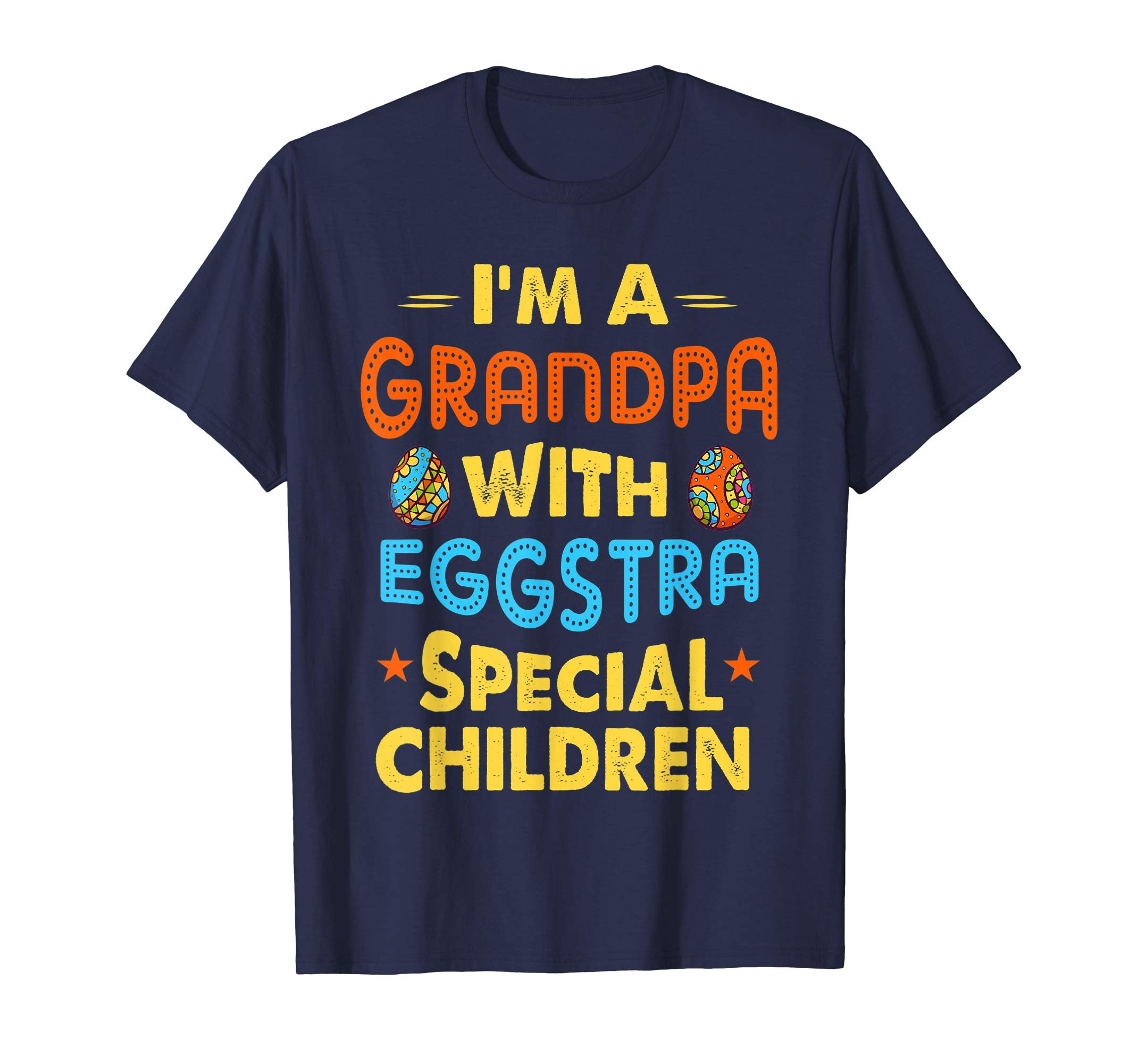 I'm A Grandpa With Eggstra Special Children Easter Shirt