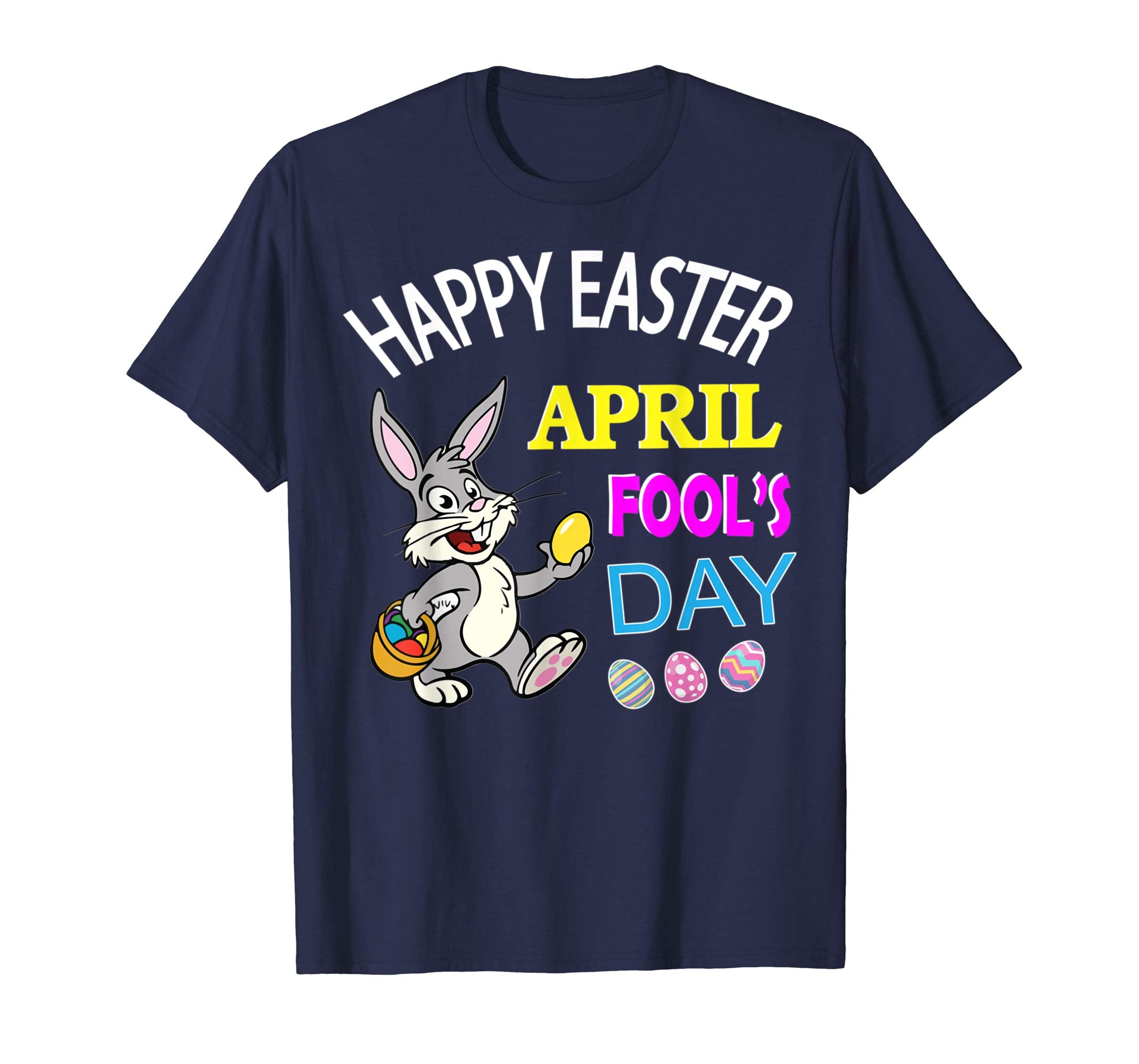 Rabbit Bunny With Easter Eggs Happy April Fools Day Shirt
