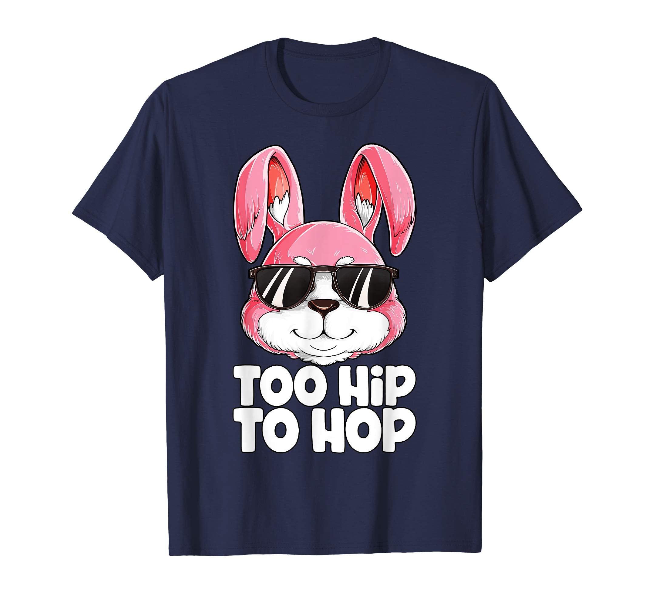 Too Hip To Hop T shirt Easter Day Bunny Boys Girls Kids Men