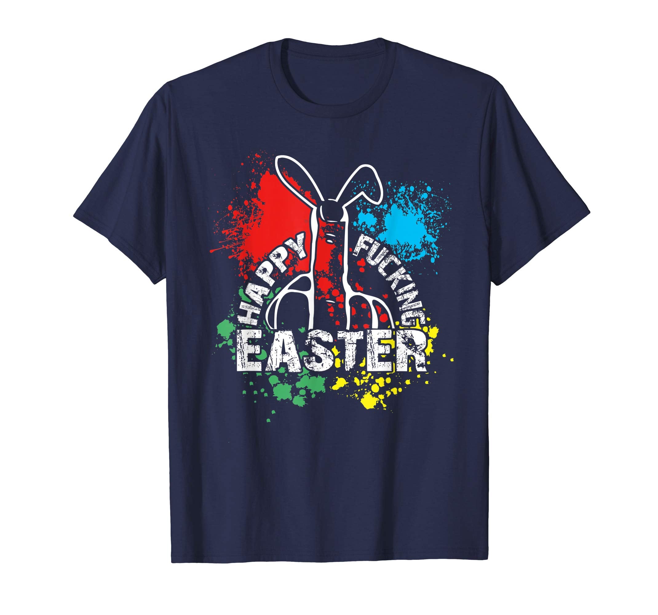 HAPPY FUCKING EASTER FUCKFINGER SARCASTIC UGLY T Shirt
