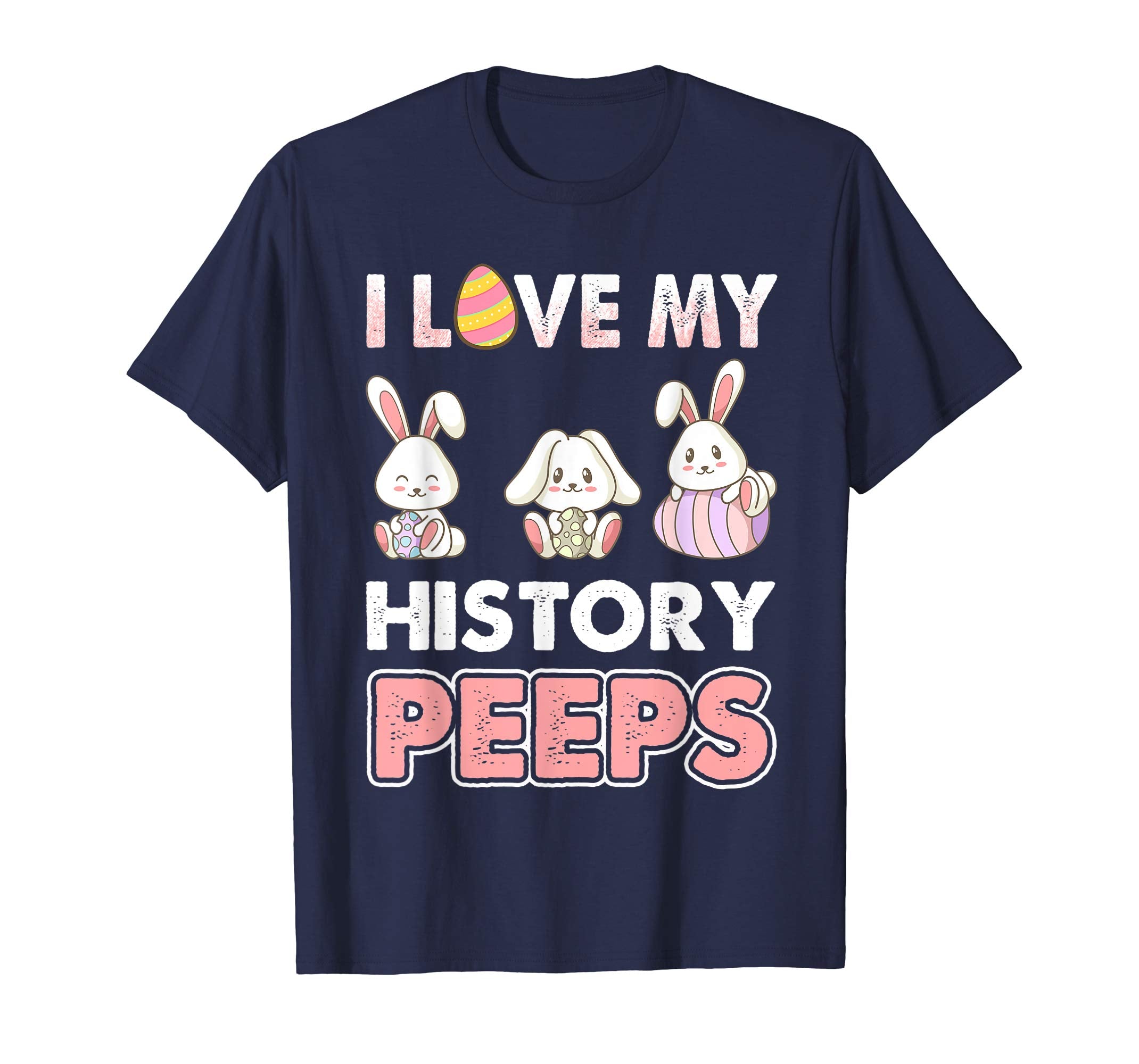 I Love My History Peeps Easter Day T-Shirt