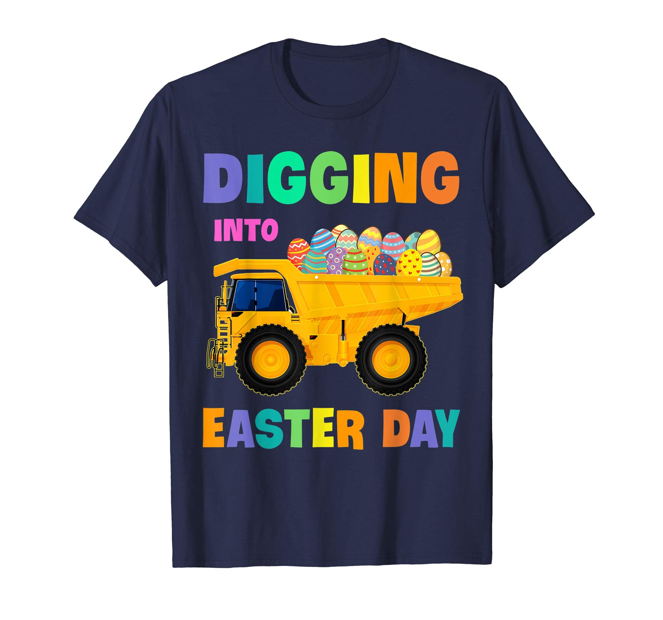 Digging Into Easter Day Egg Easter Dump Truck Lover Shirt Pe