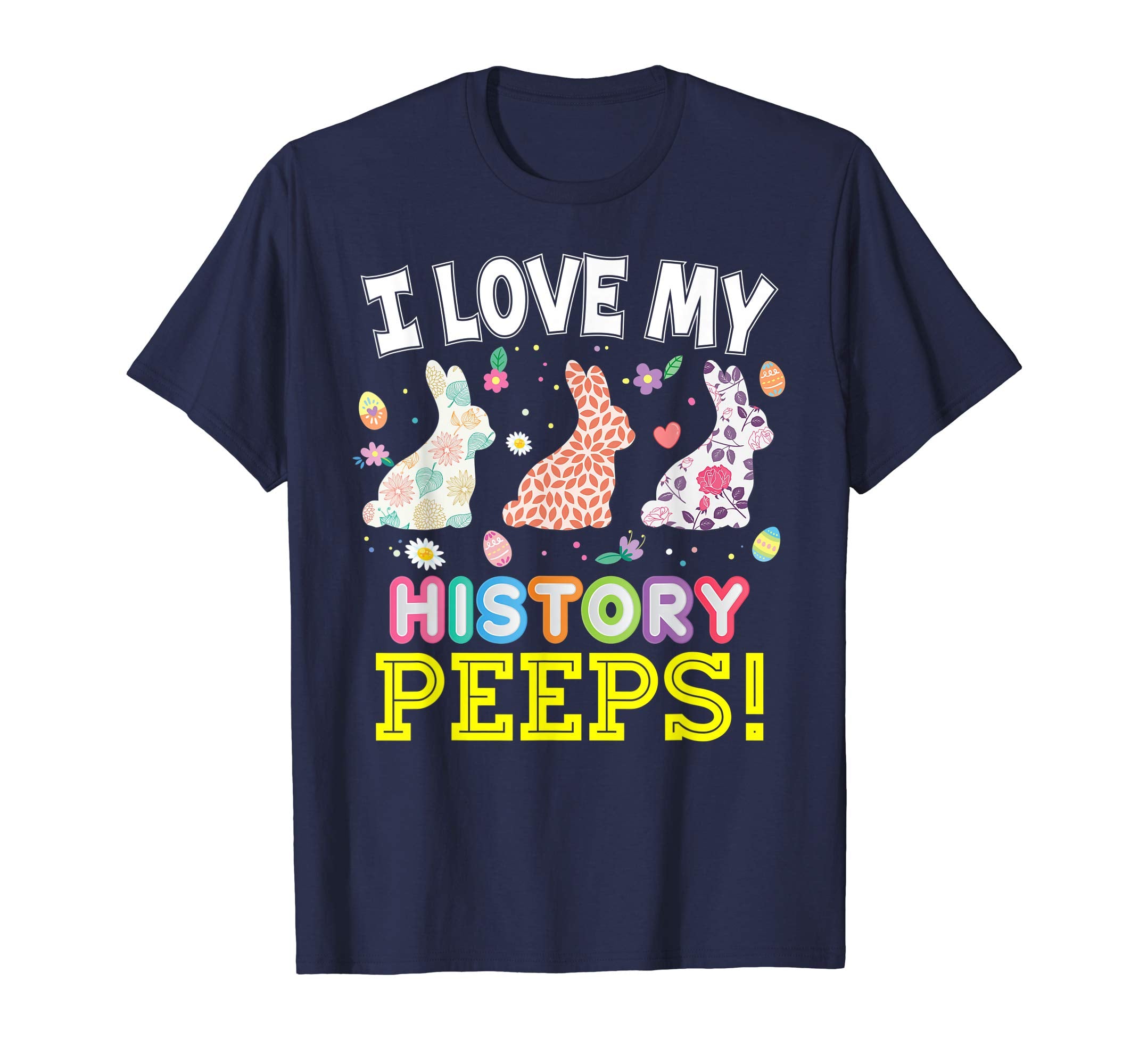 I Love My History Peeps Teacher Easter Bunnies T-Shirt Cute