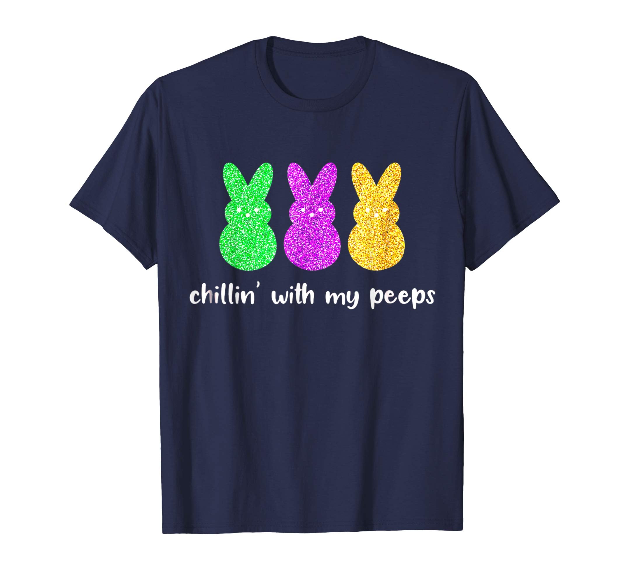 Chillin' With My Peeps Funny Easter T Shirt