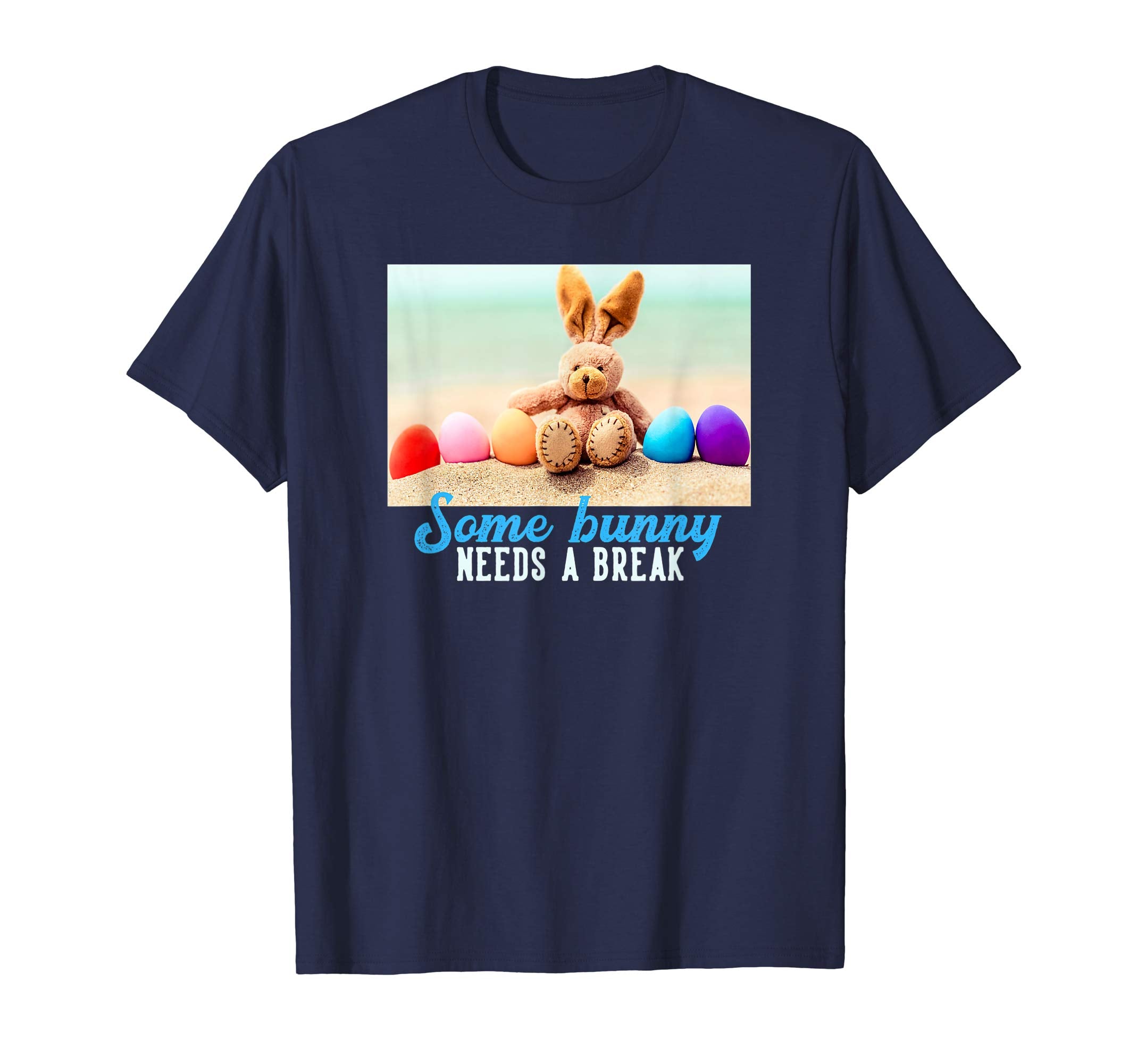 Cute Easter Beach Tshirt Some Bunny Needs a Break