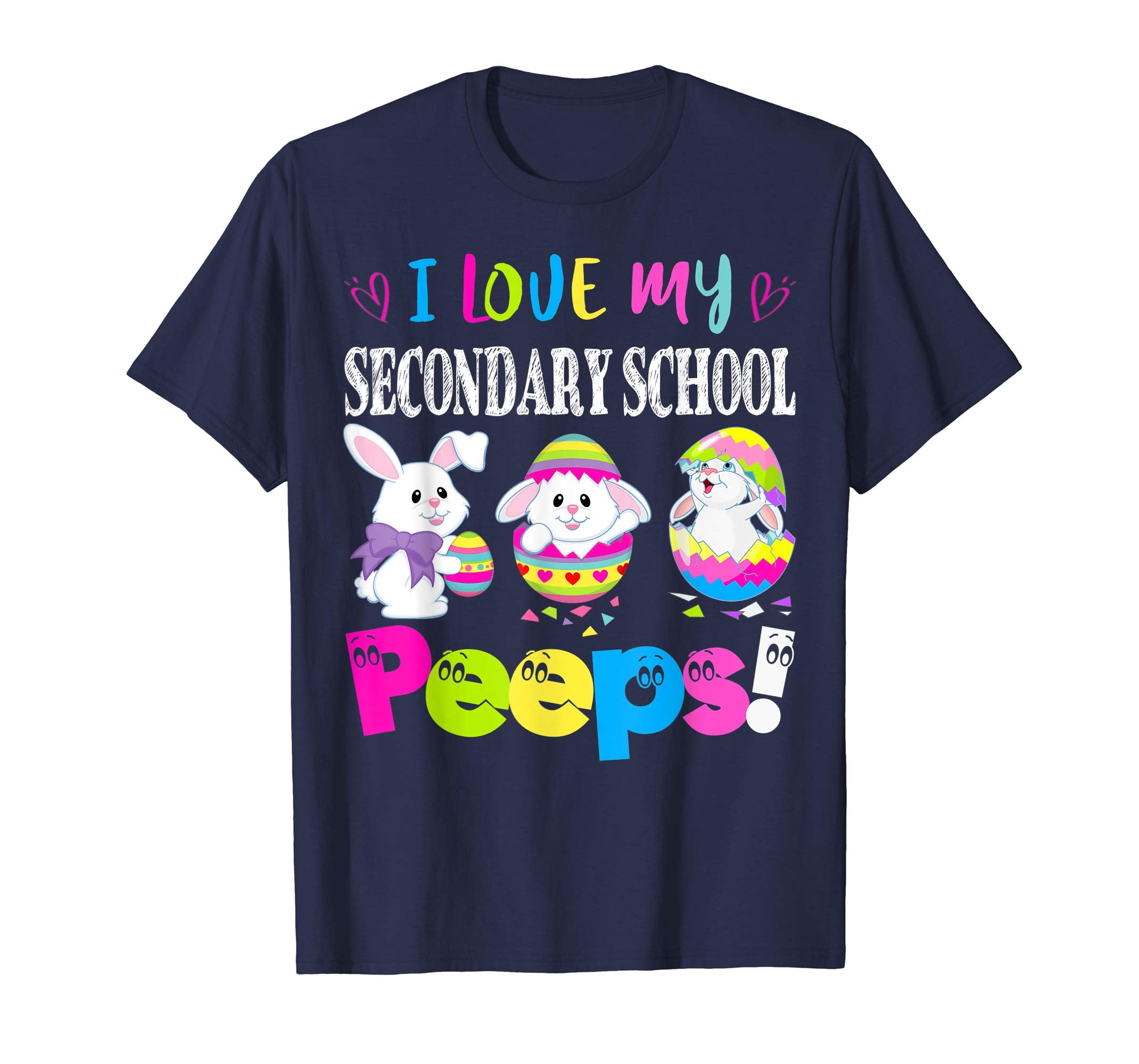I Love My Secondary School Peeps Easter Bunny Gift T-Shirt