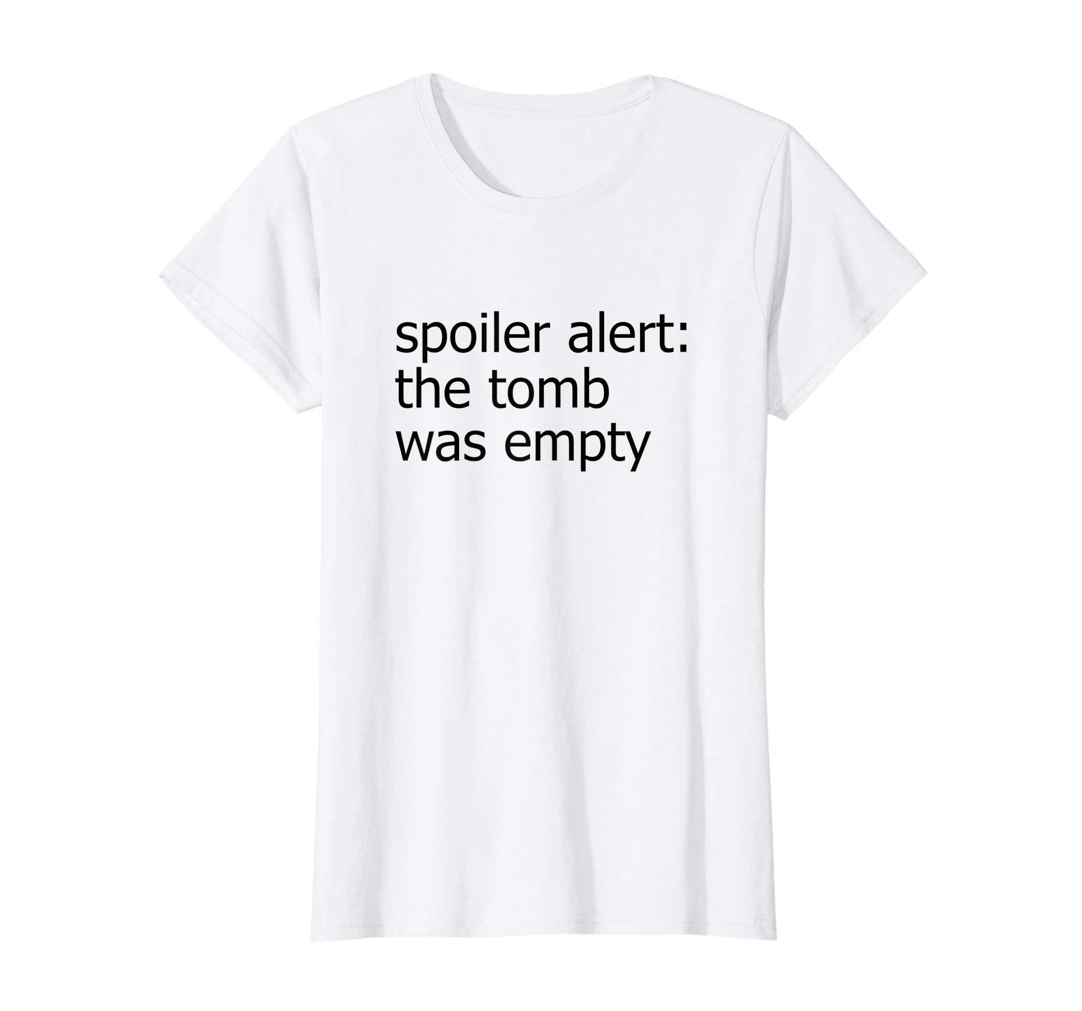 Spoiler Alert the Tomb Was Empty Women's Easter Shirt