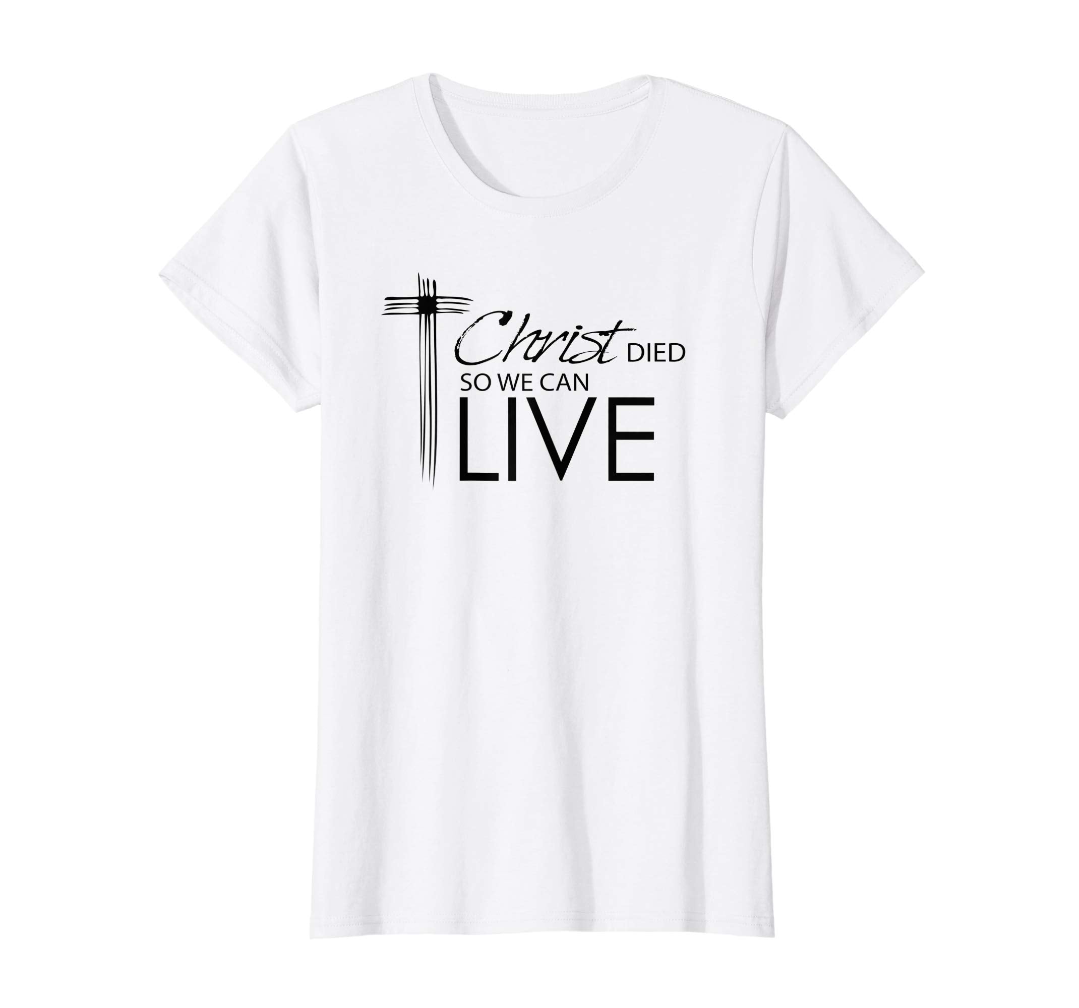 Religious Easter T-Shirts- Christ Died So We Can Live