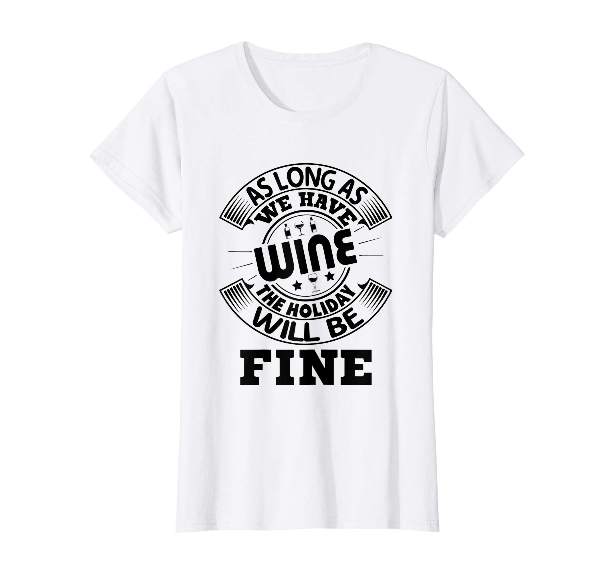 Funny We Have Wine The Holiday Will Be fine Easter Shirt