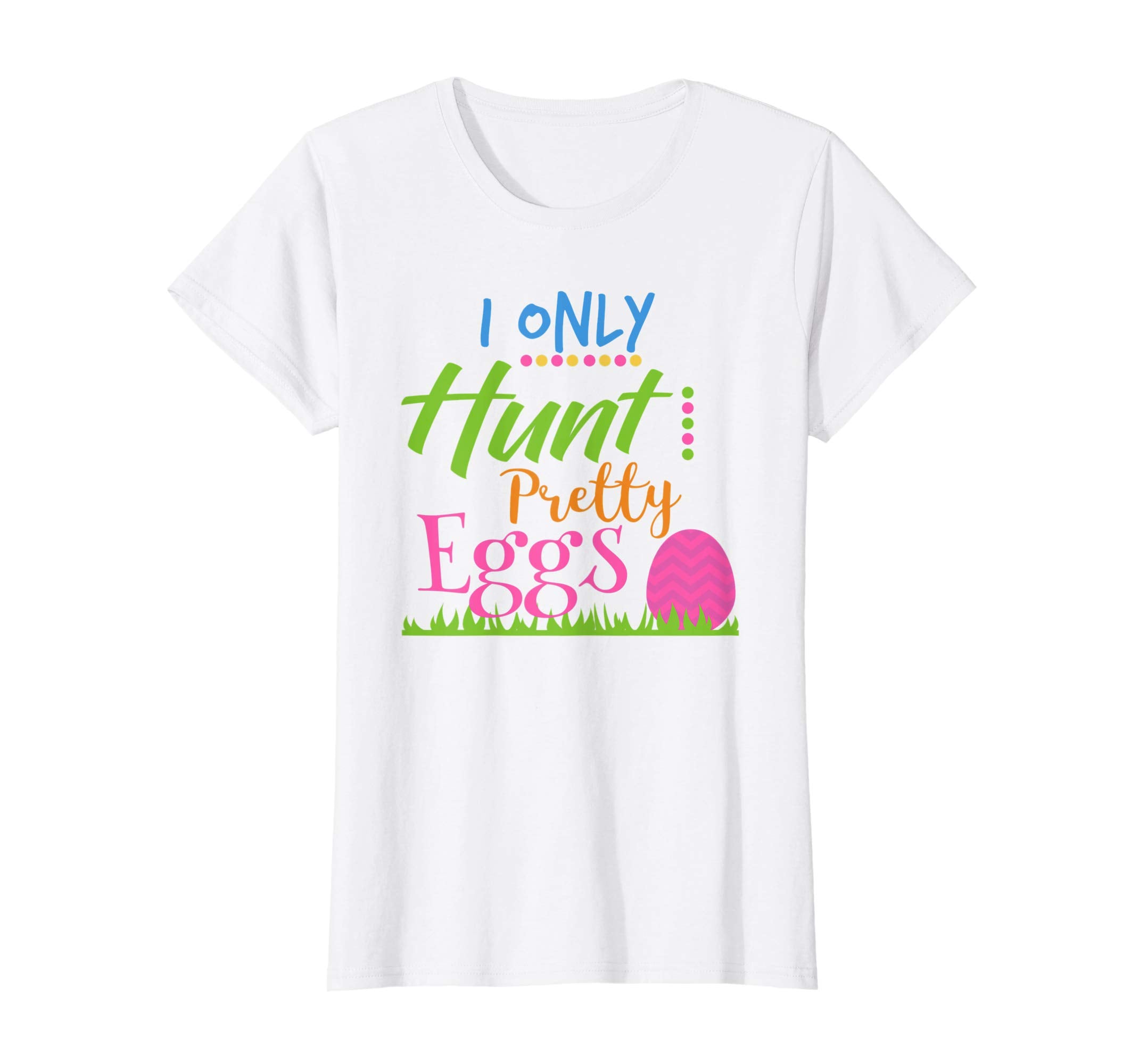 I Only Hunt Pretty Eggs Easter Shirts
