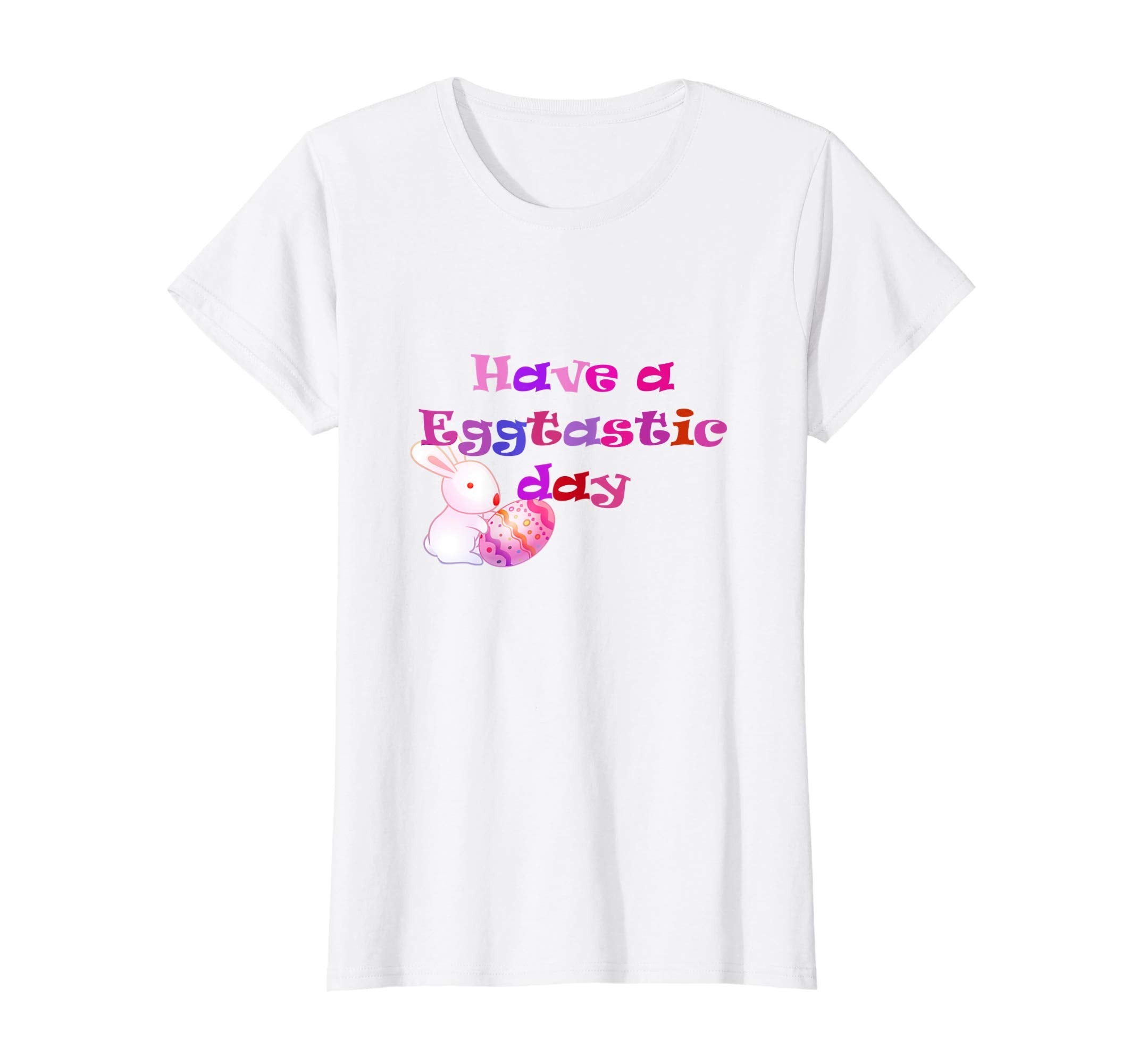 Have a Eggtastic Day Cute Easter Holiday T-Shirt