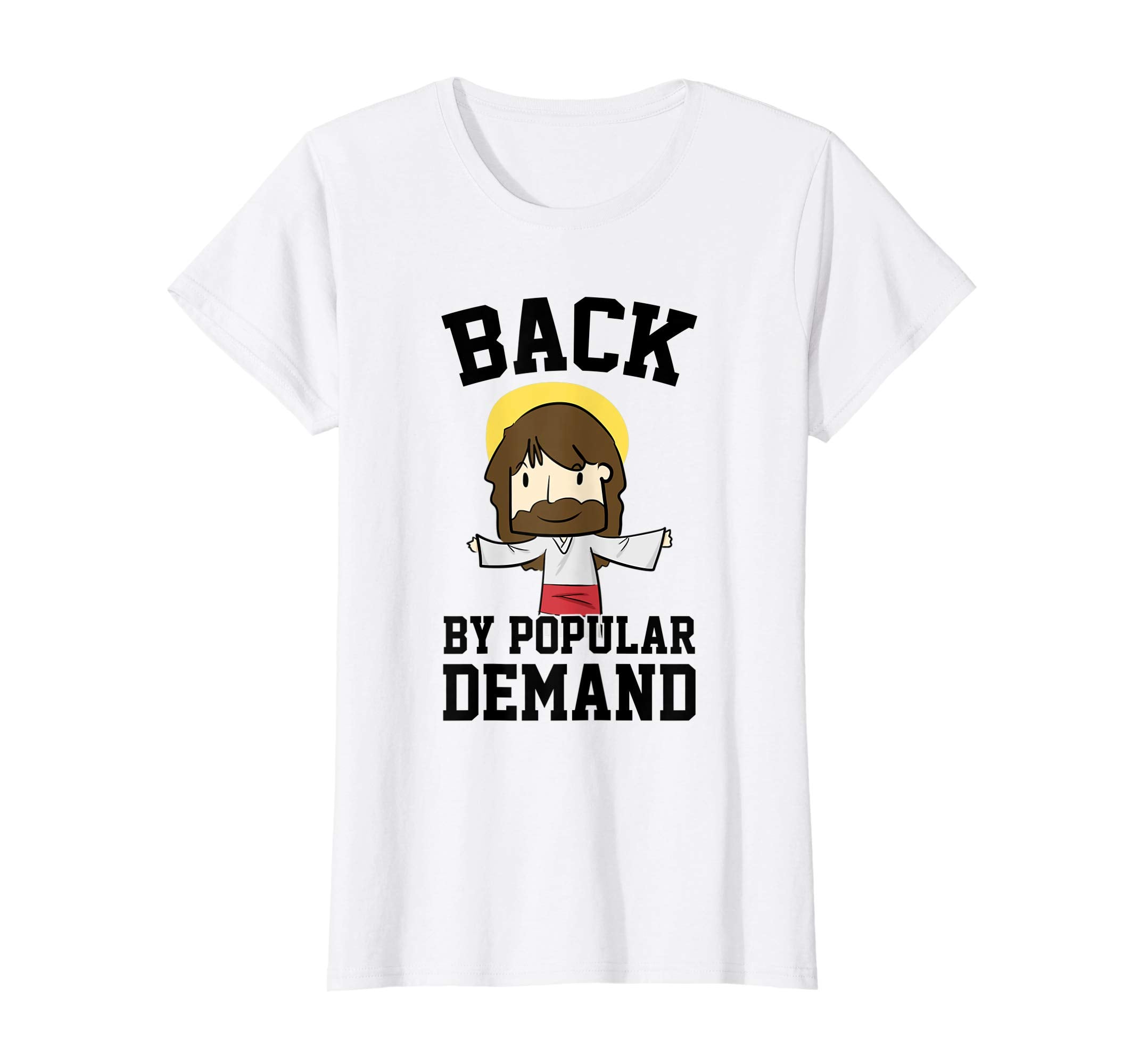 Back By Popular Demand Jesus Joke T Shirt for Atheist Easter