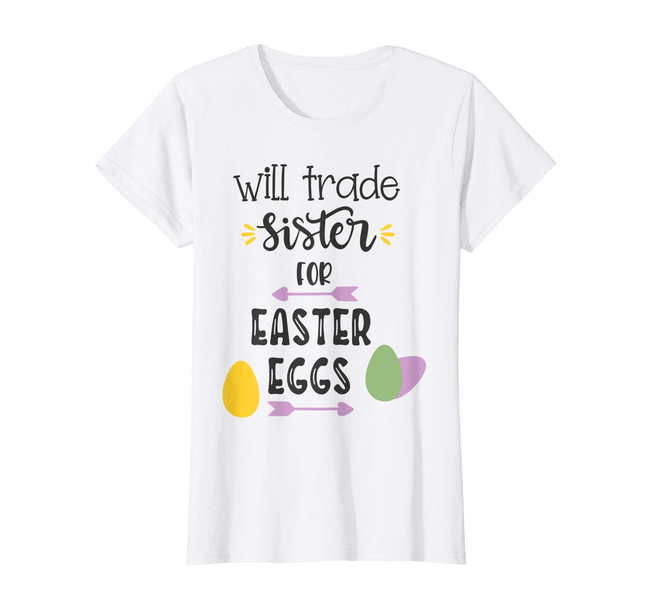 Will Trade Sister For Easter Eggs TShirt for men women kid