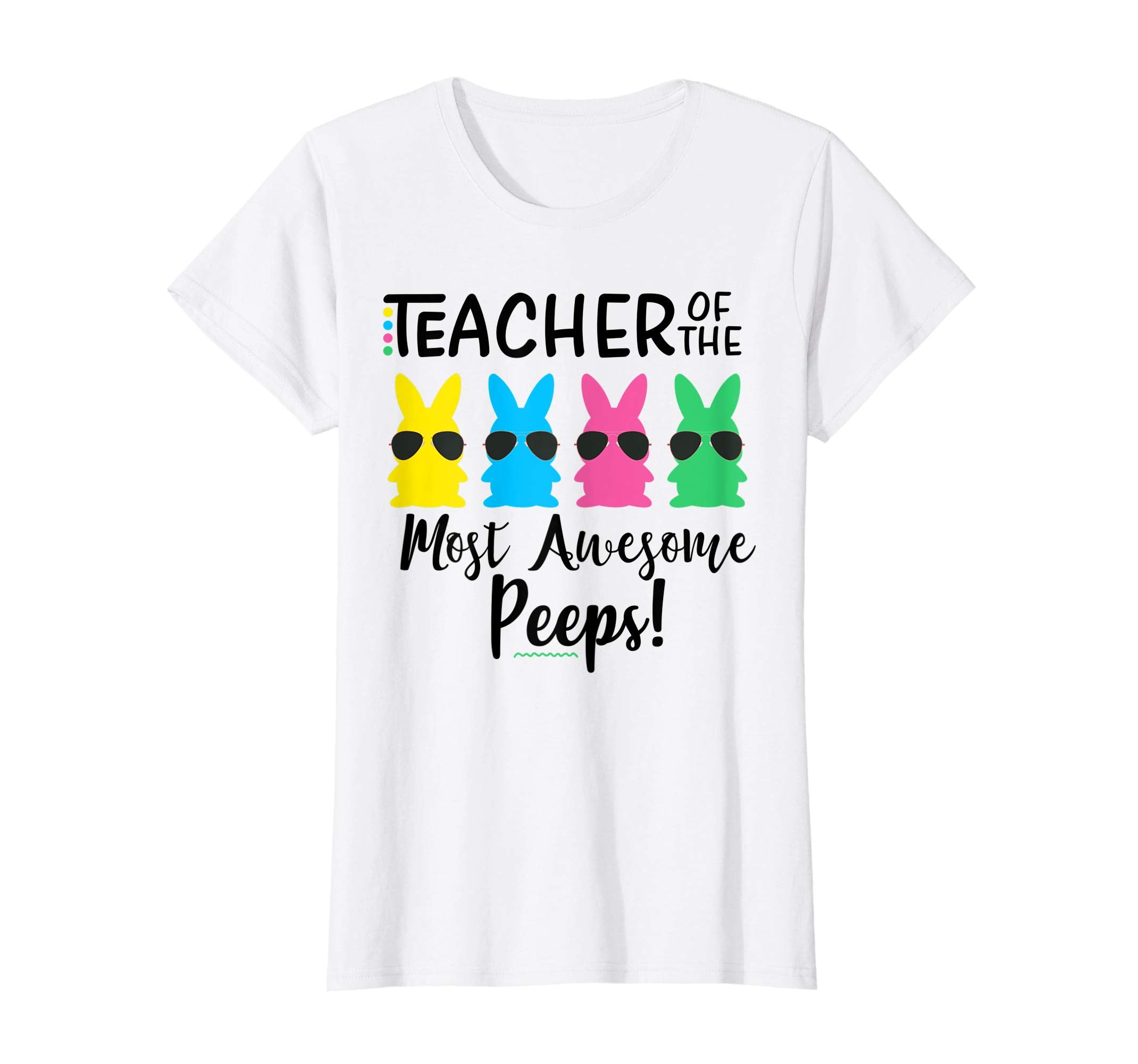 Teacher of the most awesome peeps Easter Teacher Shirt
