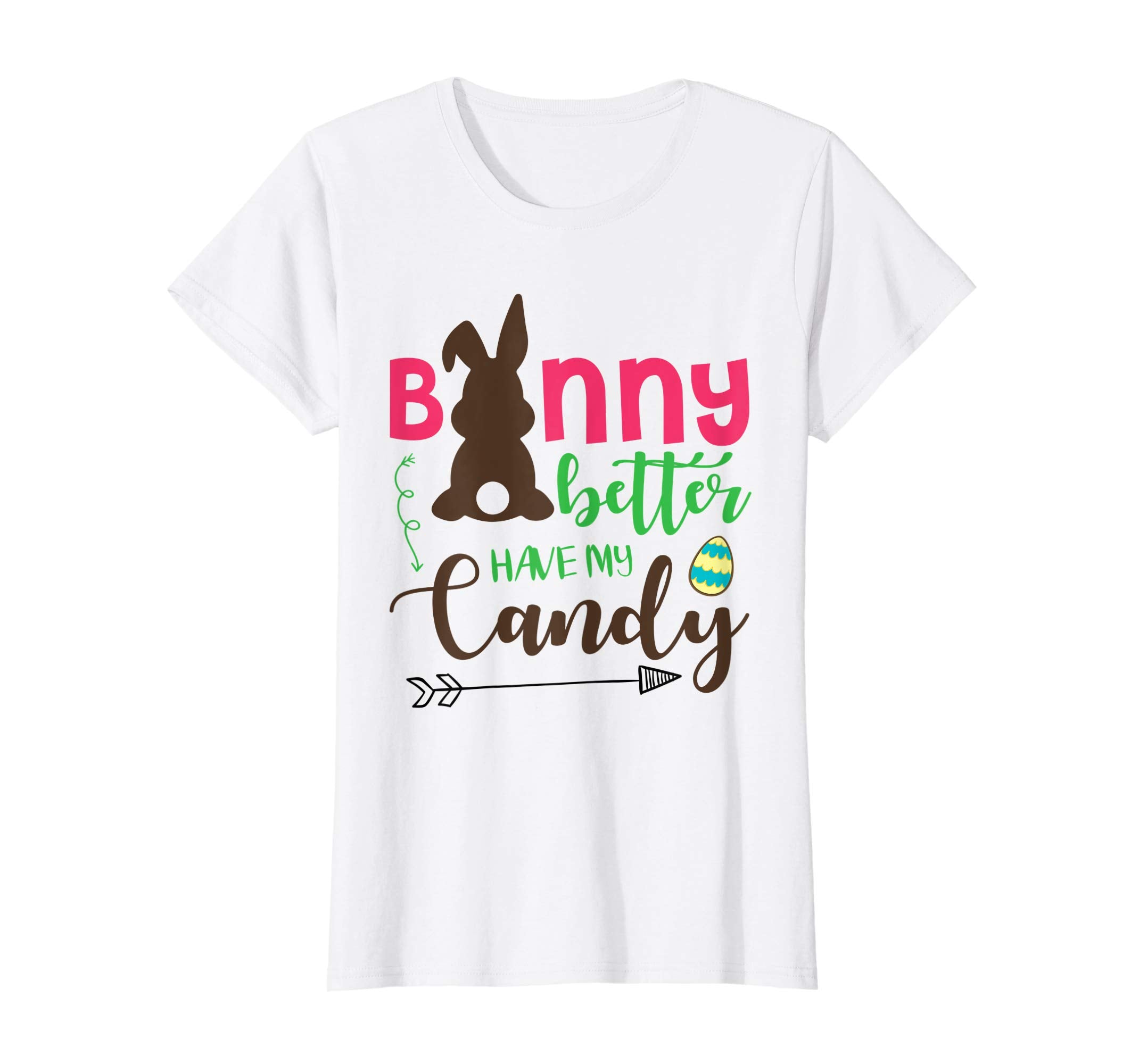 Bunny &amp; Eggs Bunny Better Have My Candy Happy Easter Shirt