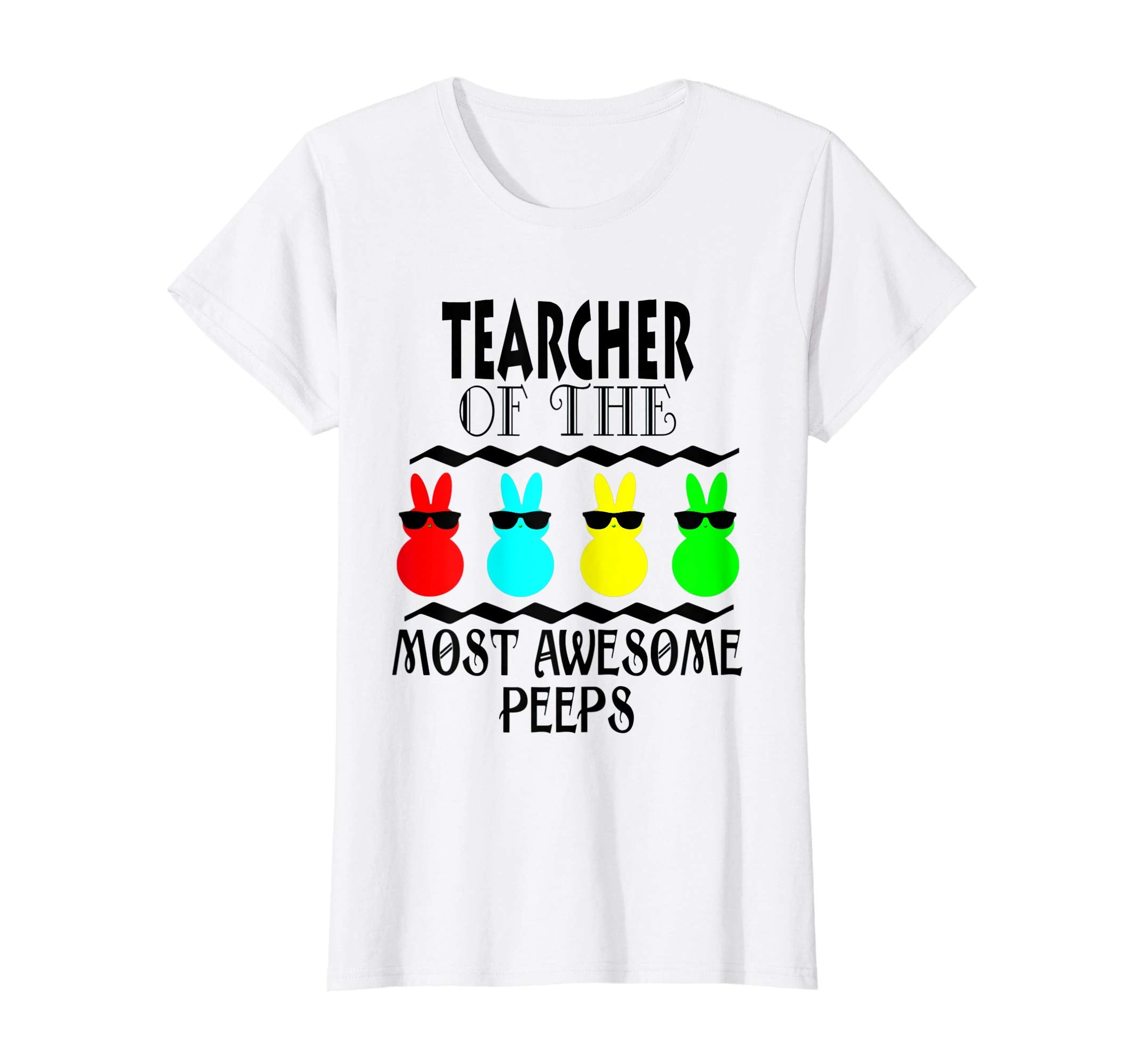 Funny Teacher of The Most Awesome Peeps Easter Gift Shirt