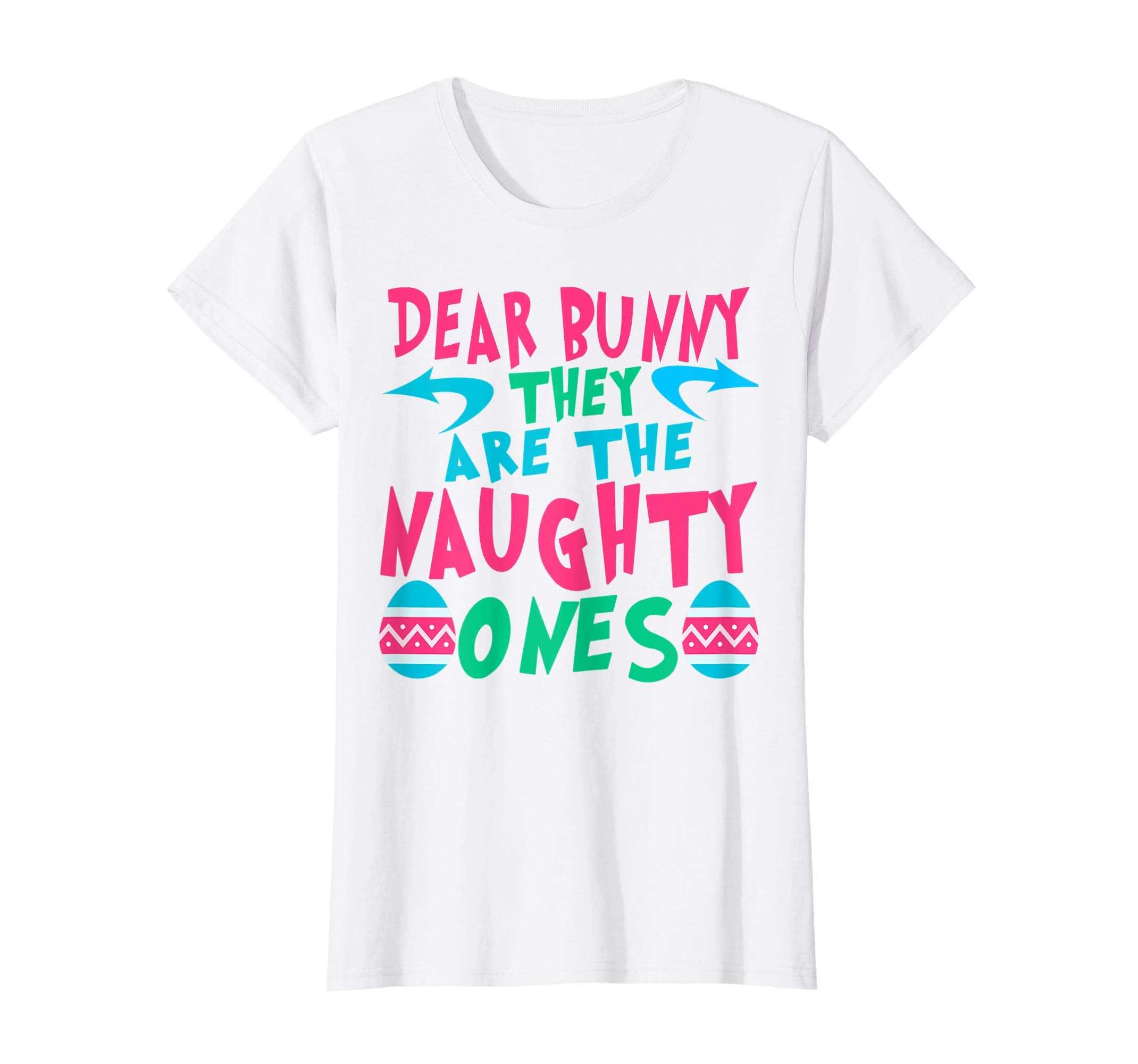 Dear Bunny They Are The Naughty Ones Tshirt Easter Apparel
