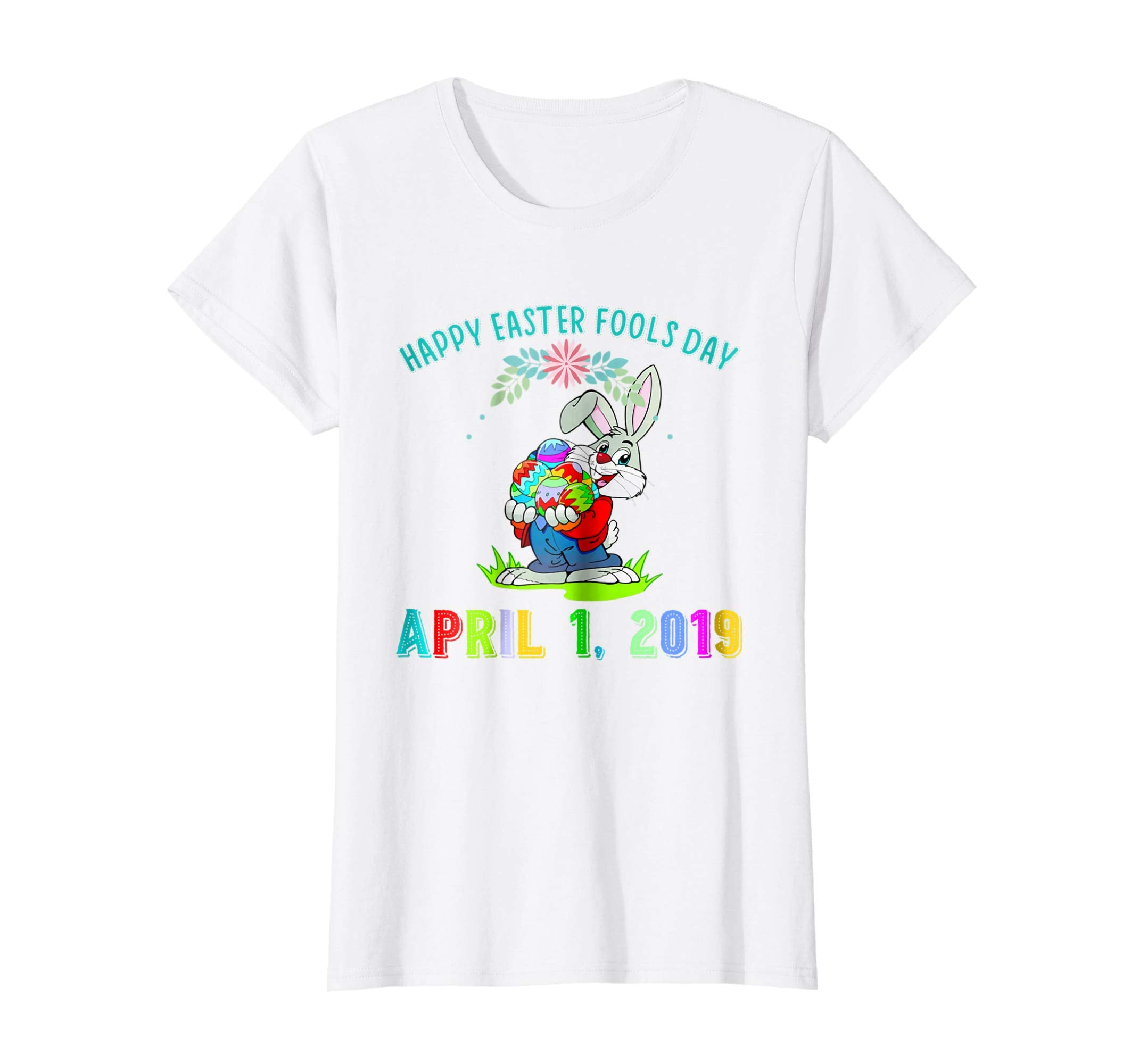 Happy April Fools Day Easter 2019 Gift T-shirt