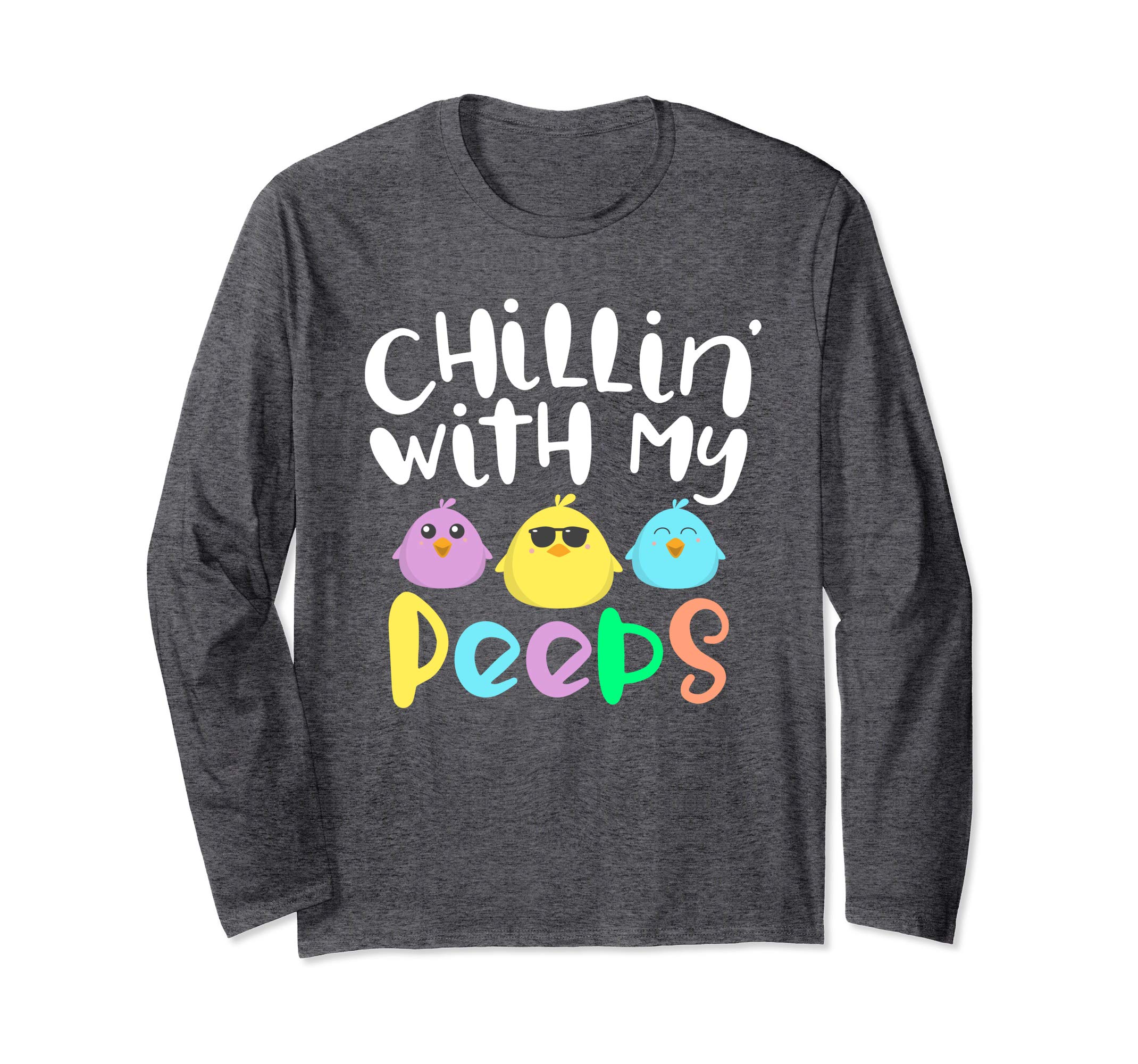 Chillin With My Peeps Happy Easter Long Sleeve T Shirt Gift