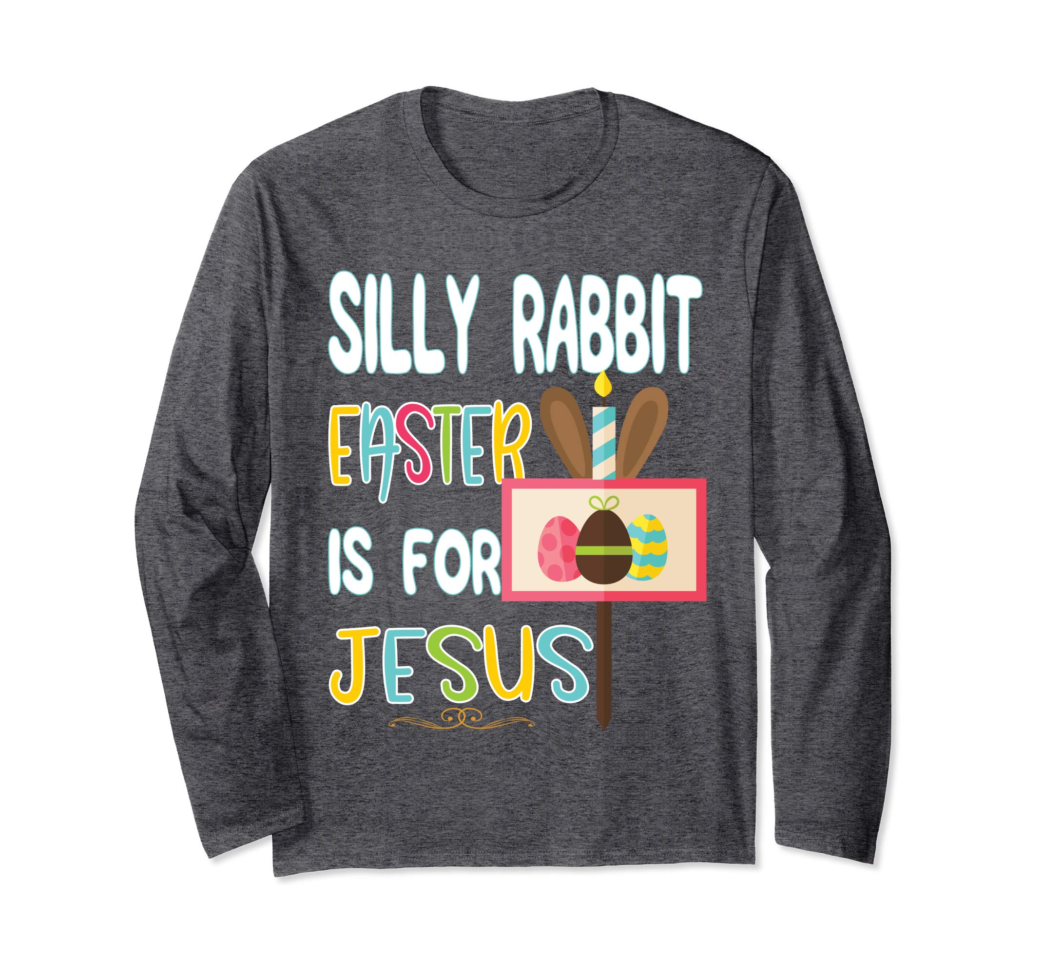 Silly Rabbit Easter Is Jesus Christian Religious Gift Tshirt