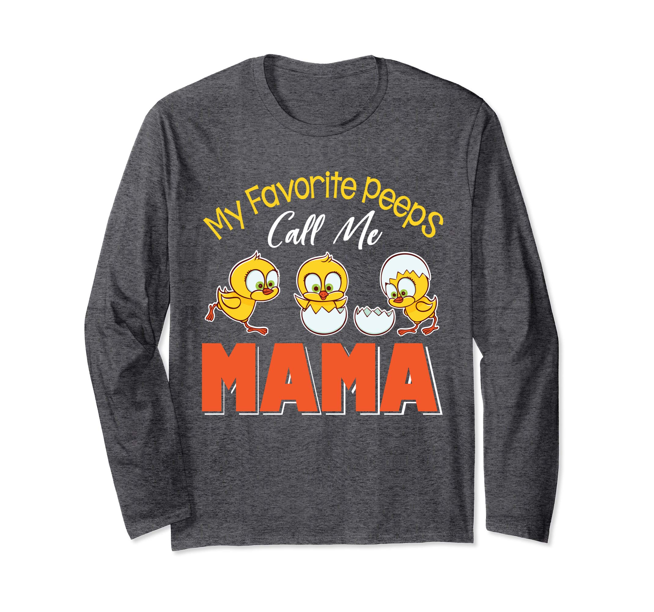 My Favorite Peeps Chicks Call Me Mama Happy Easter Shirt