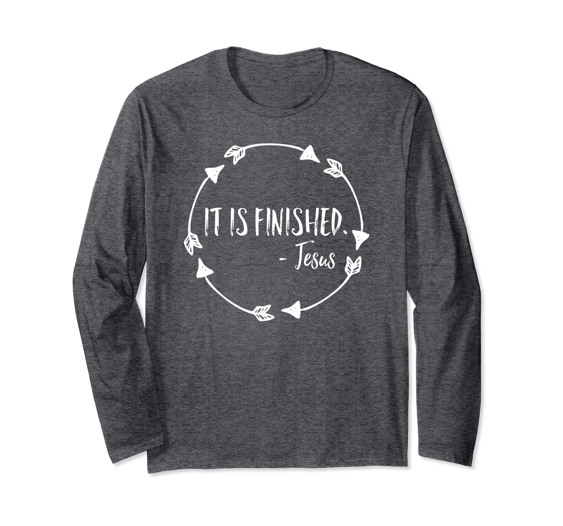 Cute Easter Christian Long Sleeve Women Shirt It Is Finished