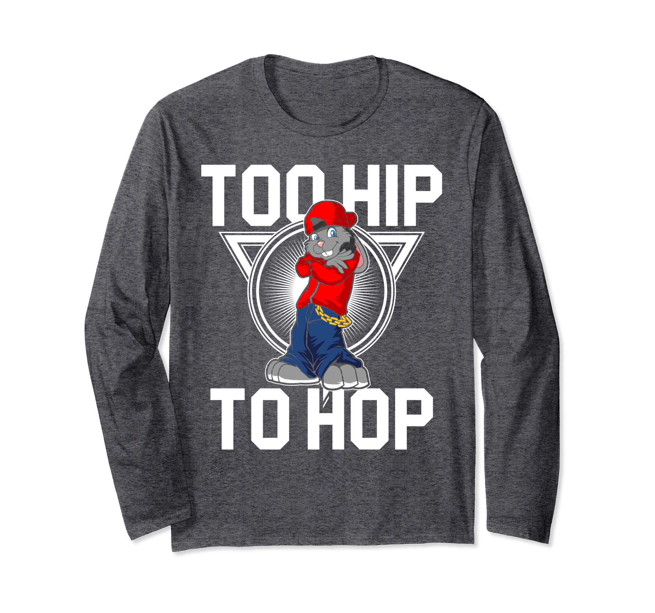 Too Hip To Hop Easter Bunny Sunday Egg Hunt Hiding T Shirt