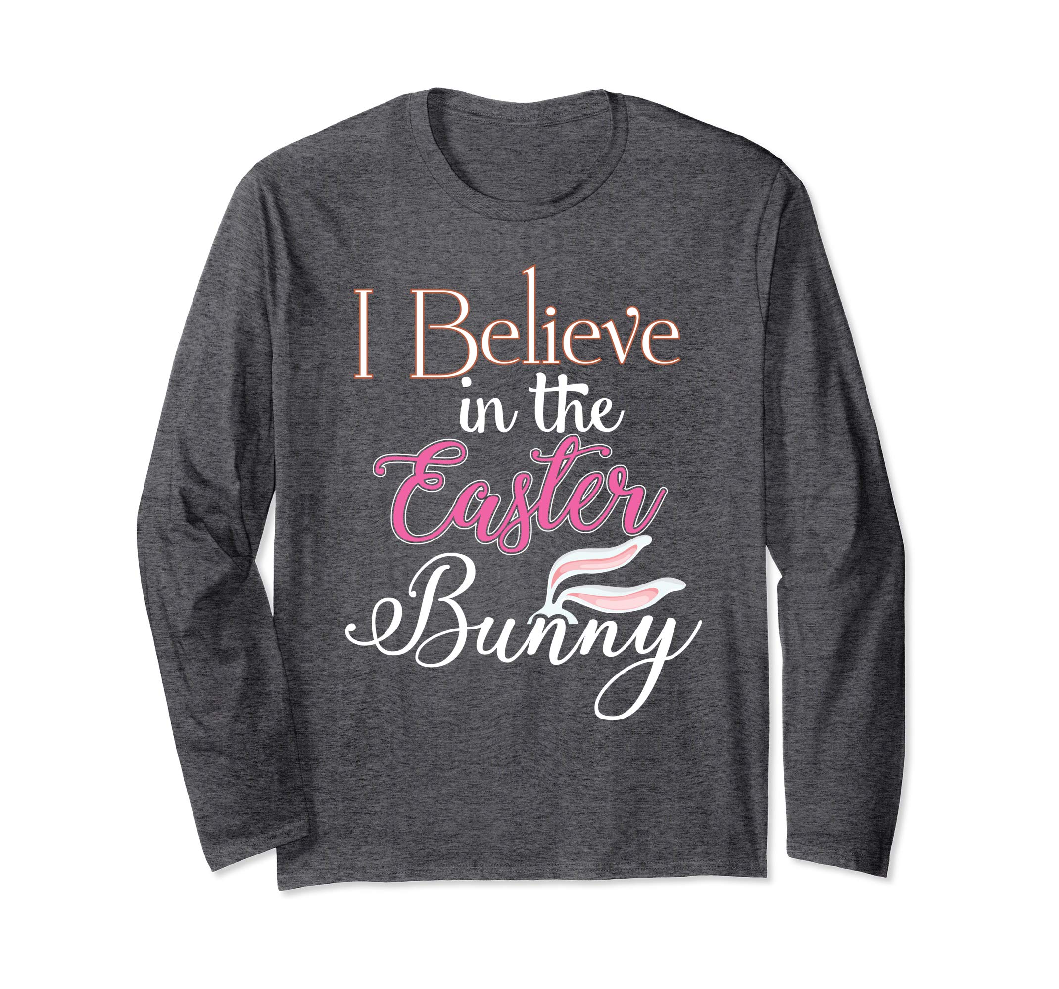 I Believe In The Easter Bunny Funny Day T-Shirt Boys Girls