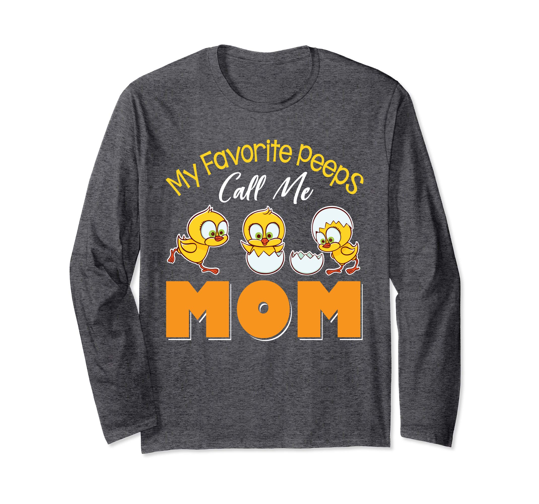 Cute Chicks My Favorite Peeps Call Me Mom Happy Easter Shirt