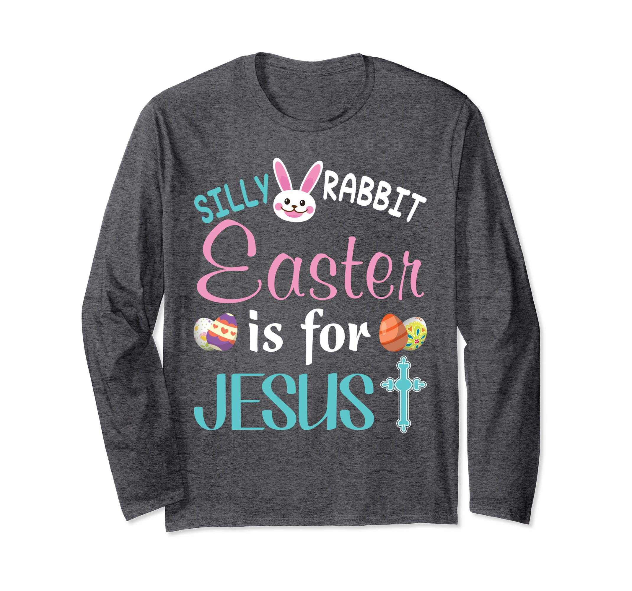 Silly Rabbit Easter Is For Jesus Bunny T-Shirt Egg Hunting