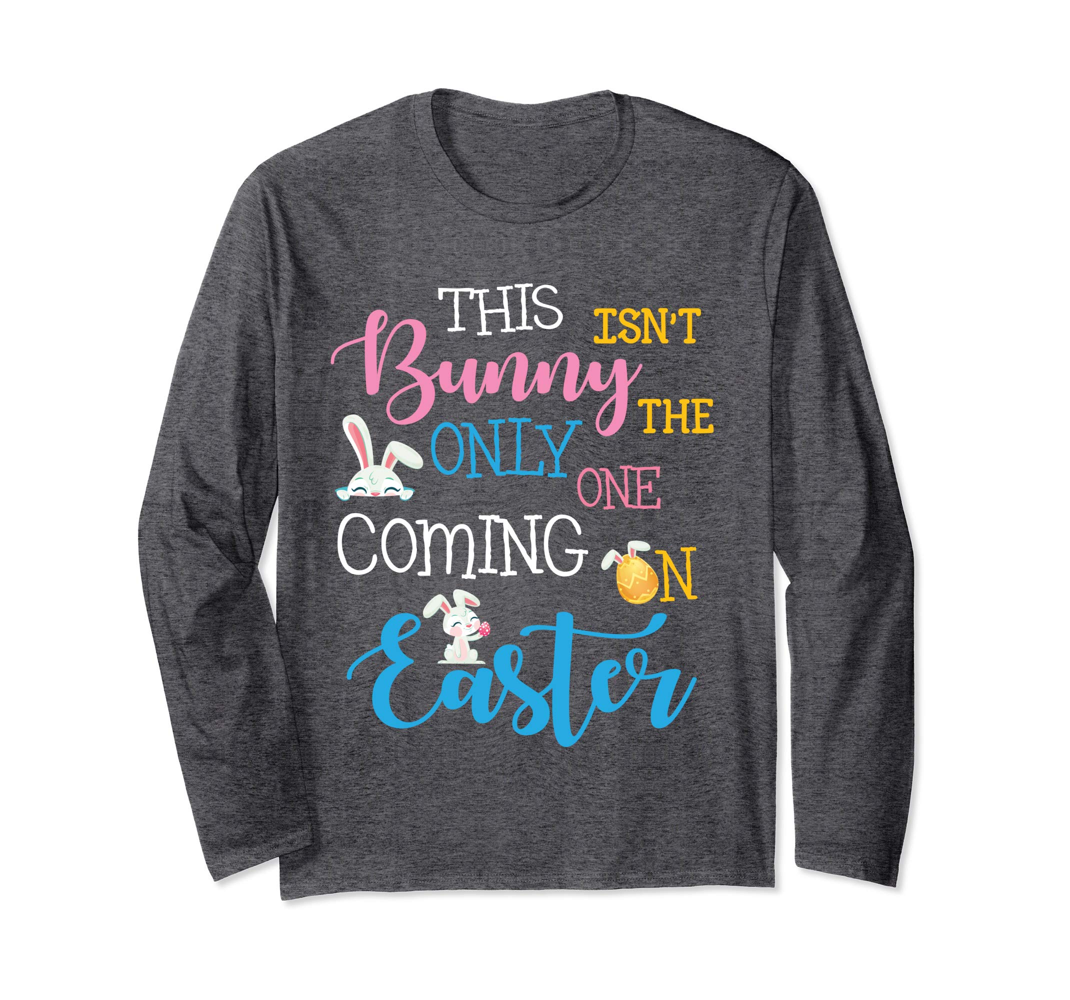 This Bunny Isn't The Only One Coming On Easter Day Shirt