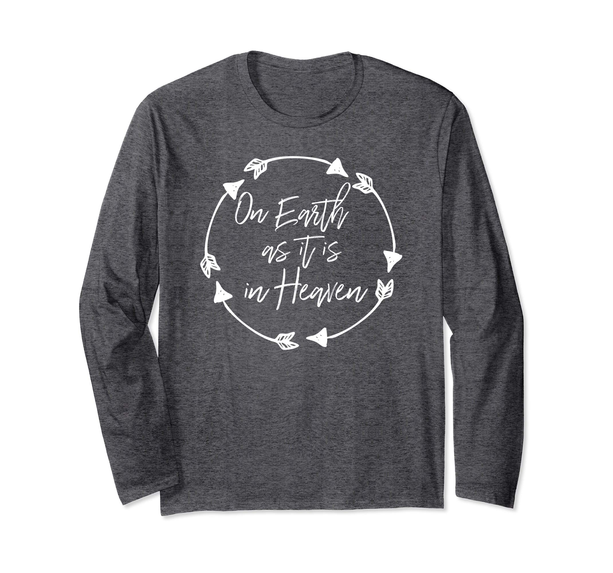Christian Easter Long Sleeve Shirt On Earth As Heaven