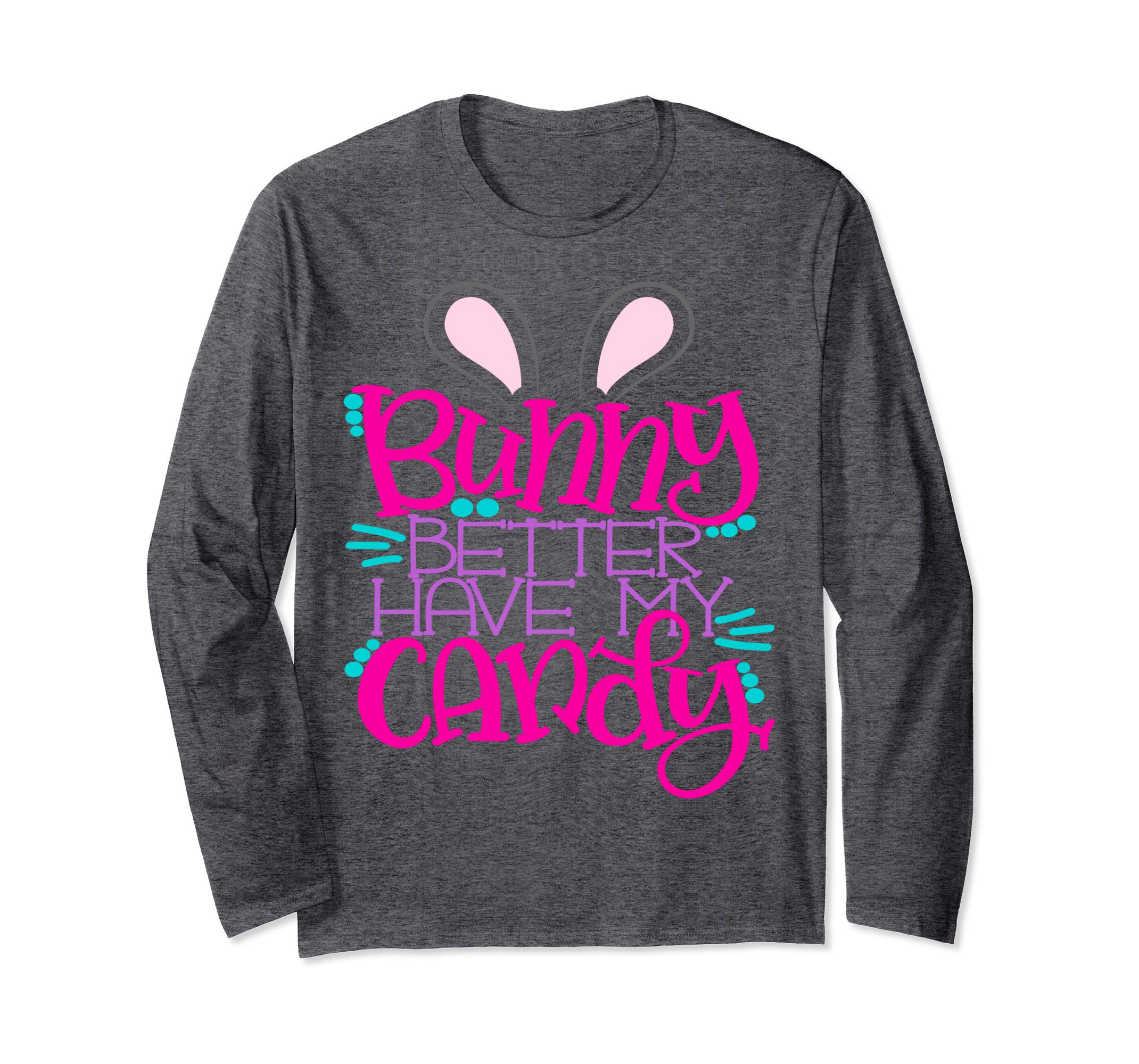 Bunny Better Have My Candy Girls Easter Bunny Shirt Kids